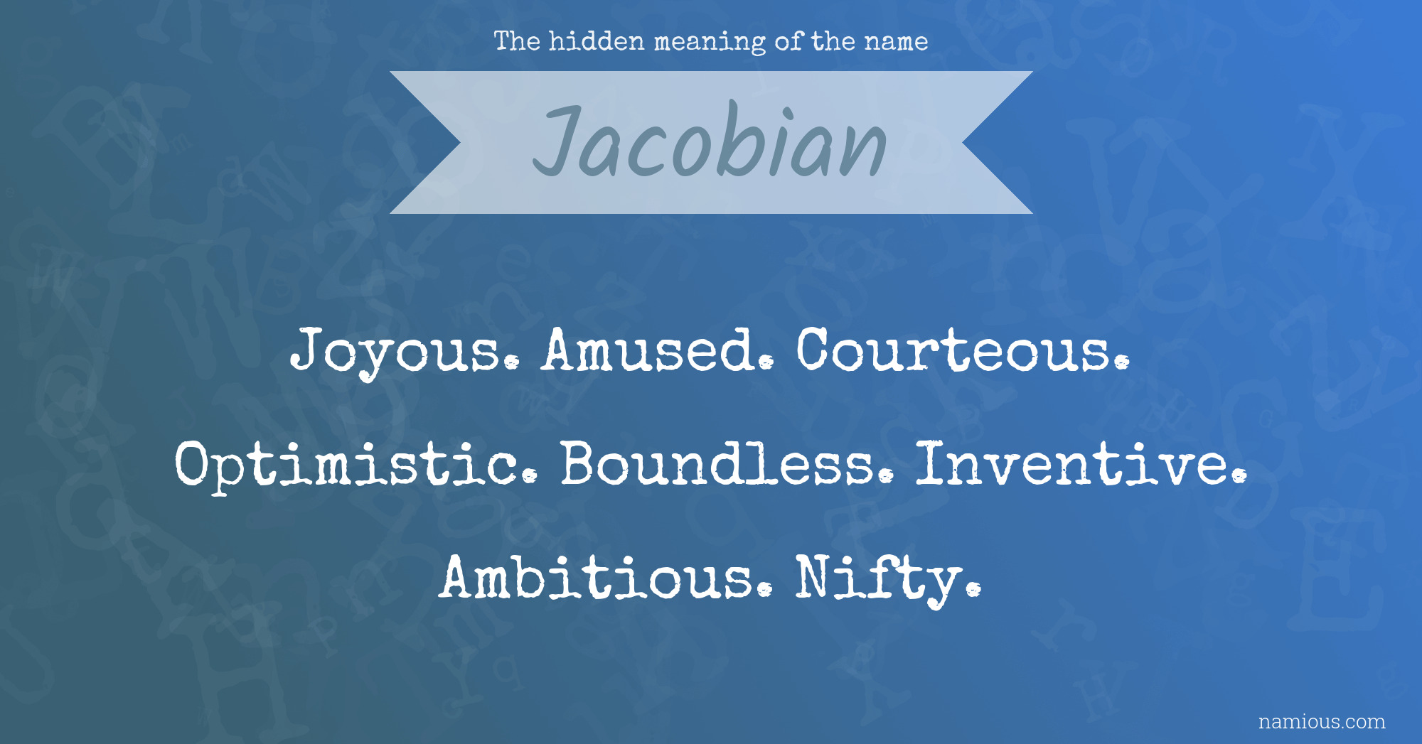 The hidden meaning of the name Jacobian