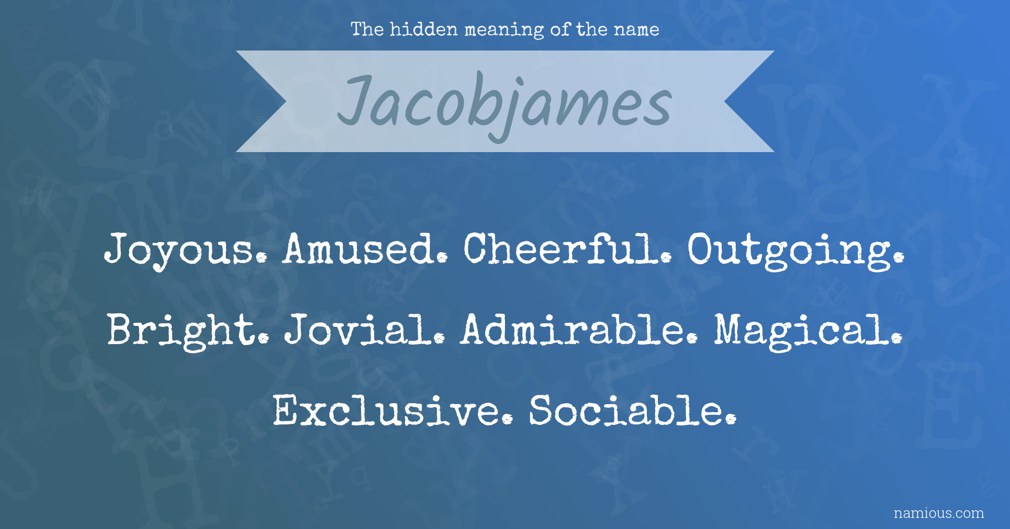 The hidden meaning of the name Jacobjames