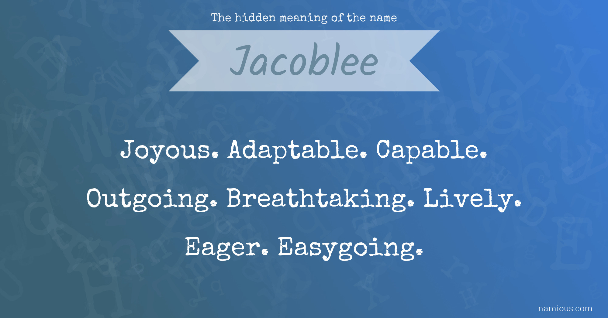 The hidden meaning of the name Jacoblee