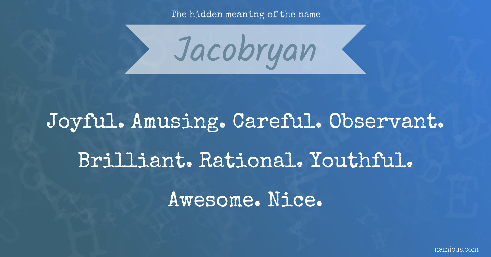 The hidden meaning of the name Jacobryan