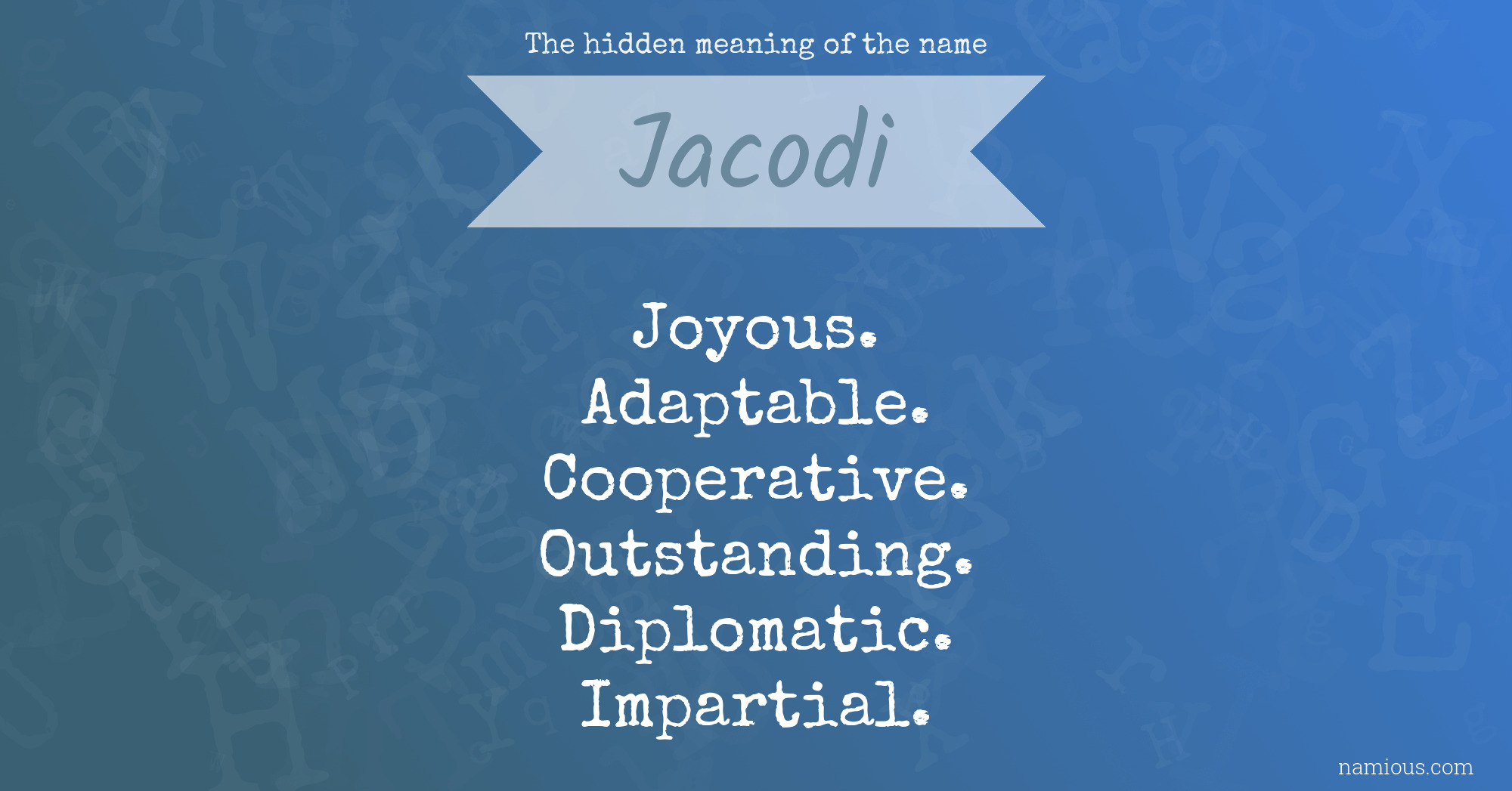 The hidden meaning of the name Jacodi