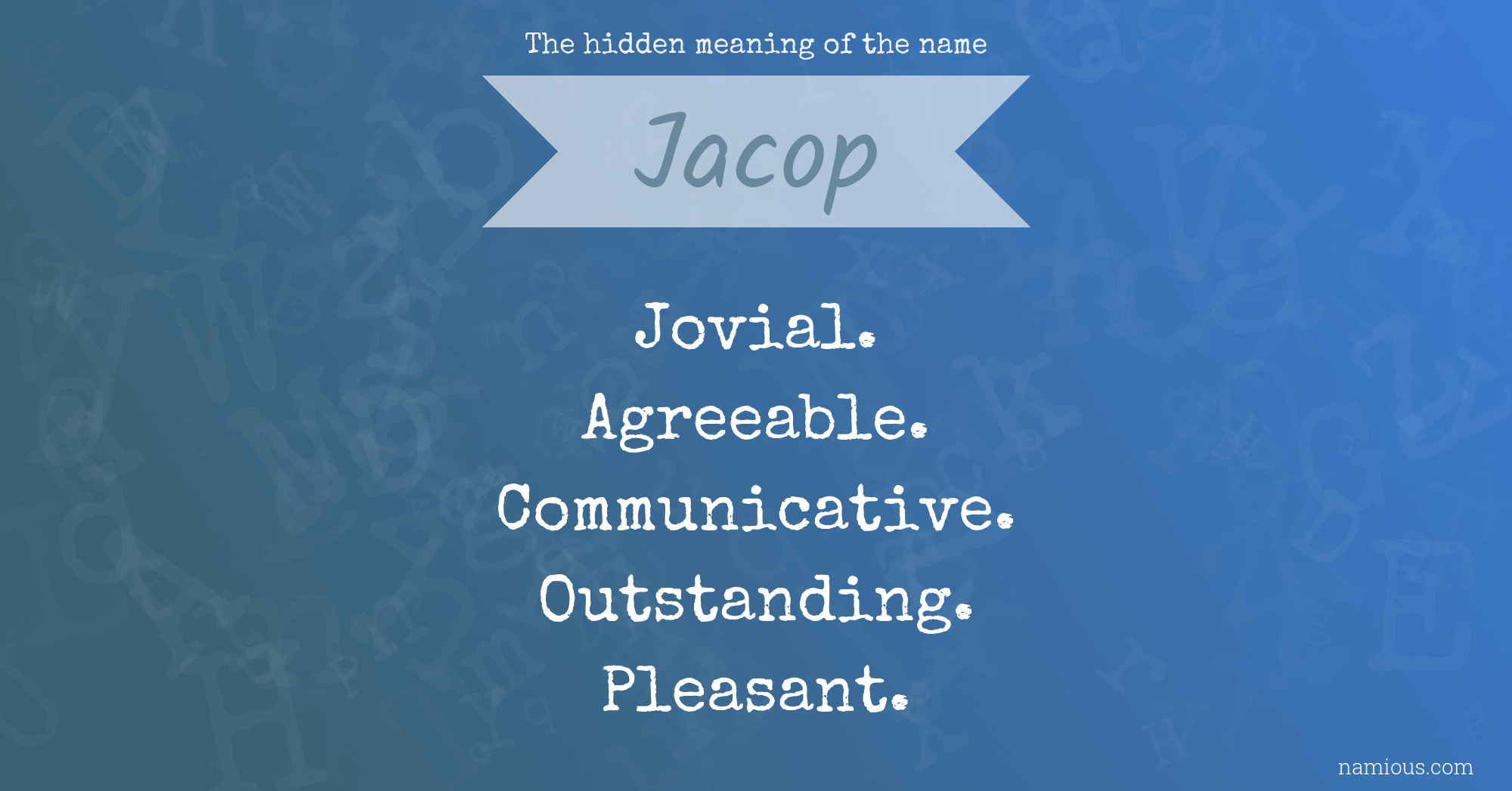 The hidden meaning of the name Jacop