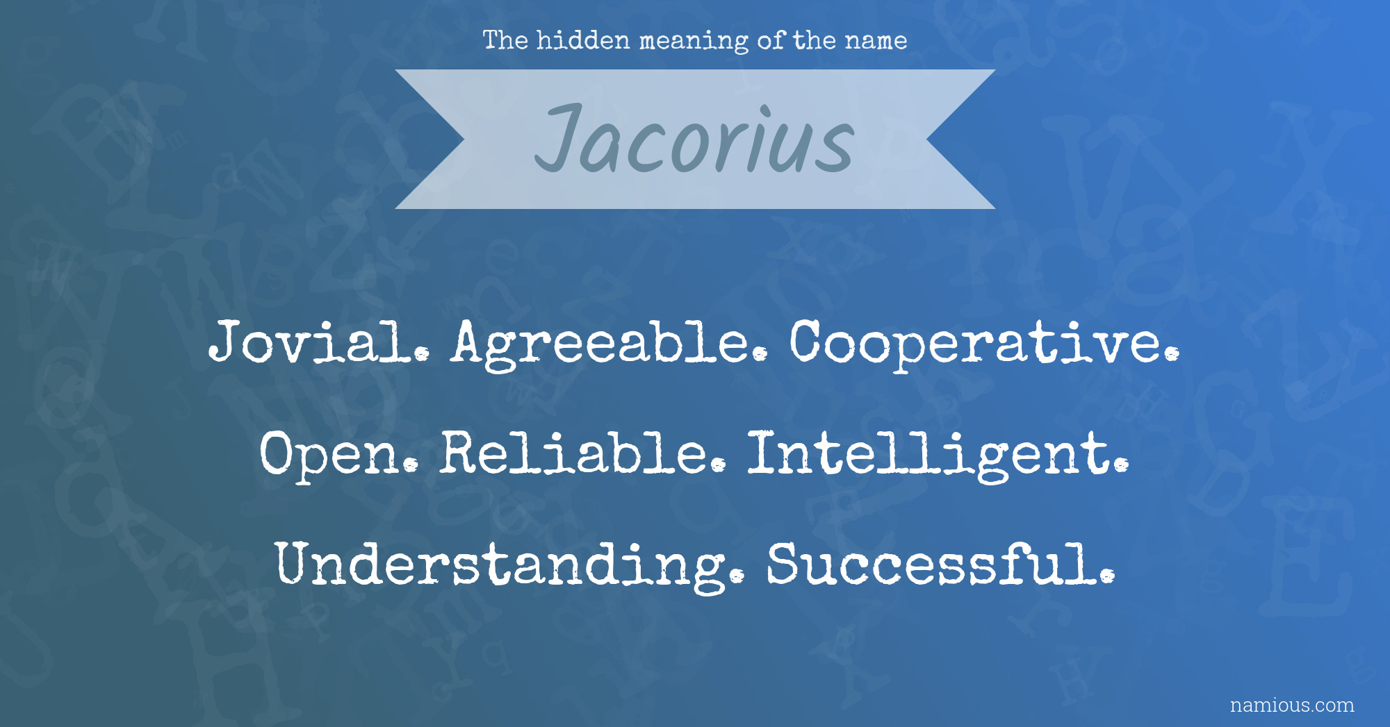 The hidden meaning of the name Jacorius