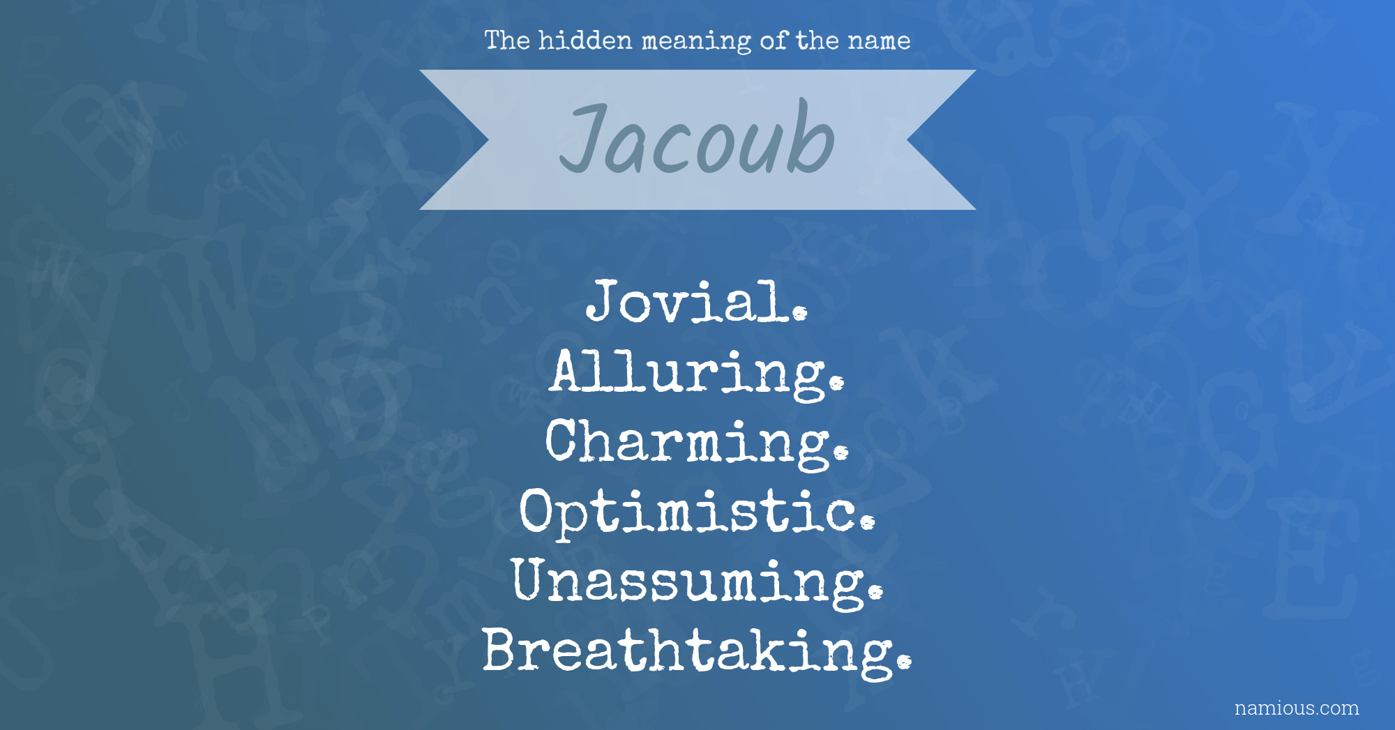 The hidden meaning of the name Jacoub