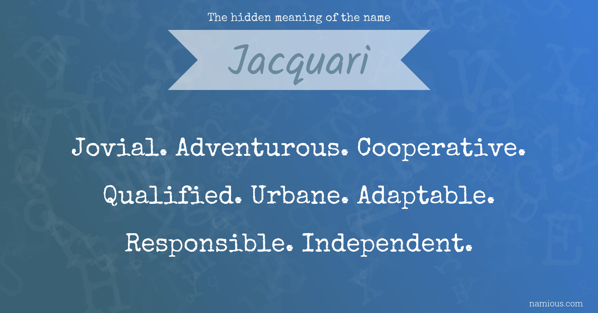 The hidden meaning of the name Jacquari