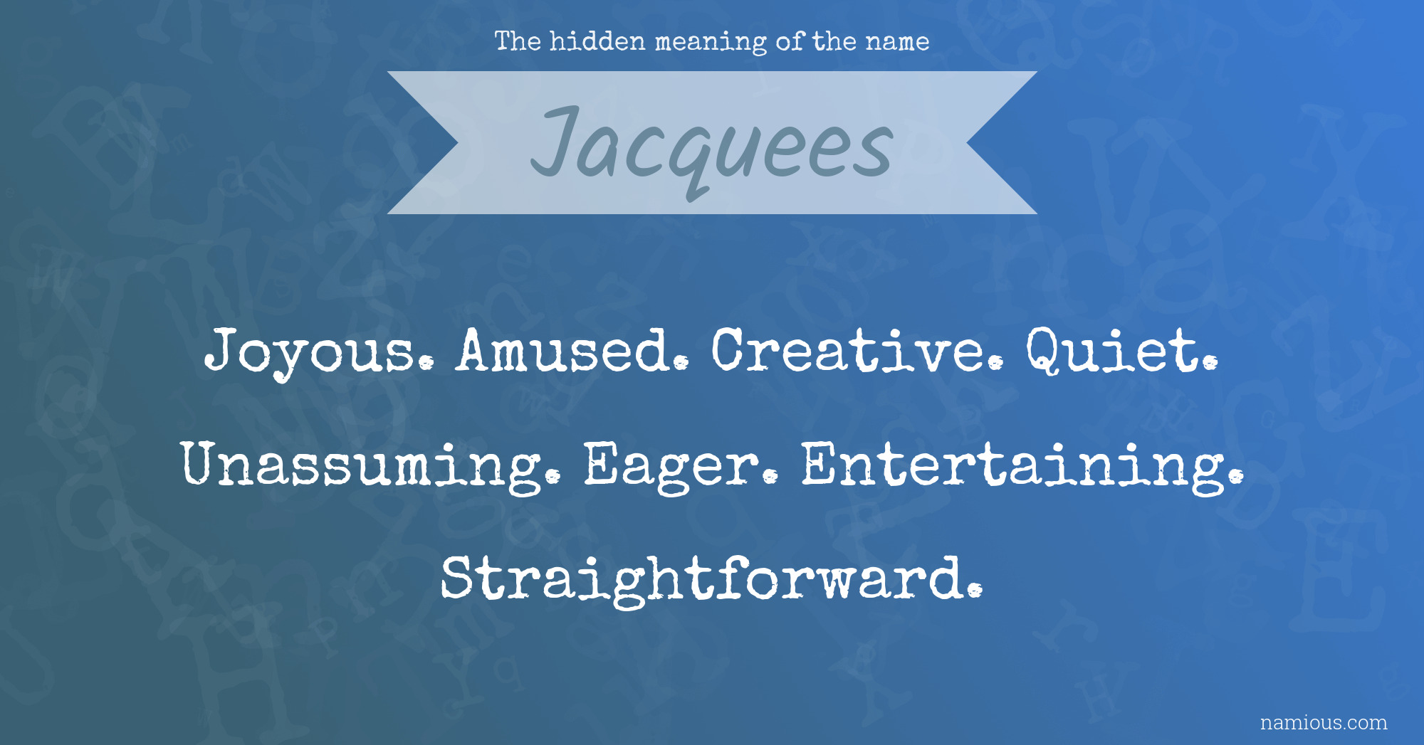 The hidden meaning of the name Jacquees