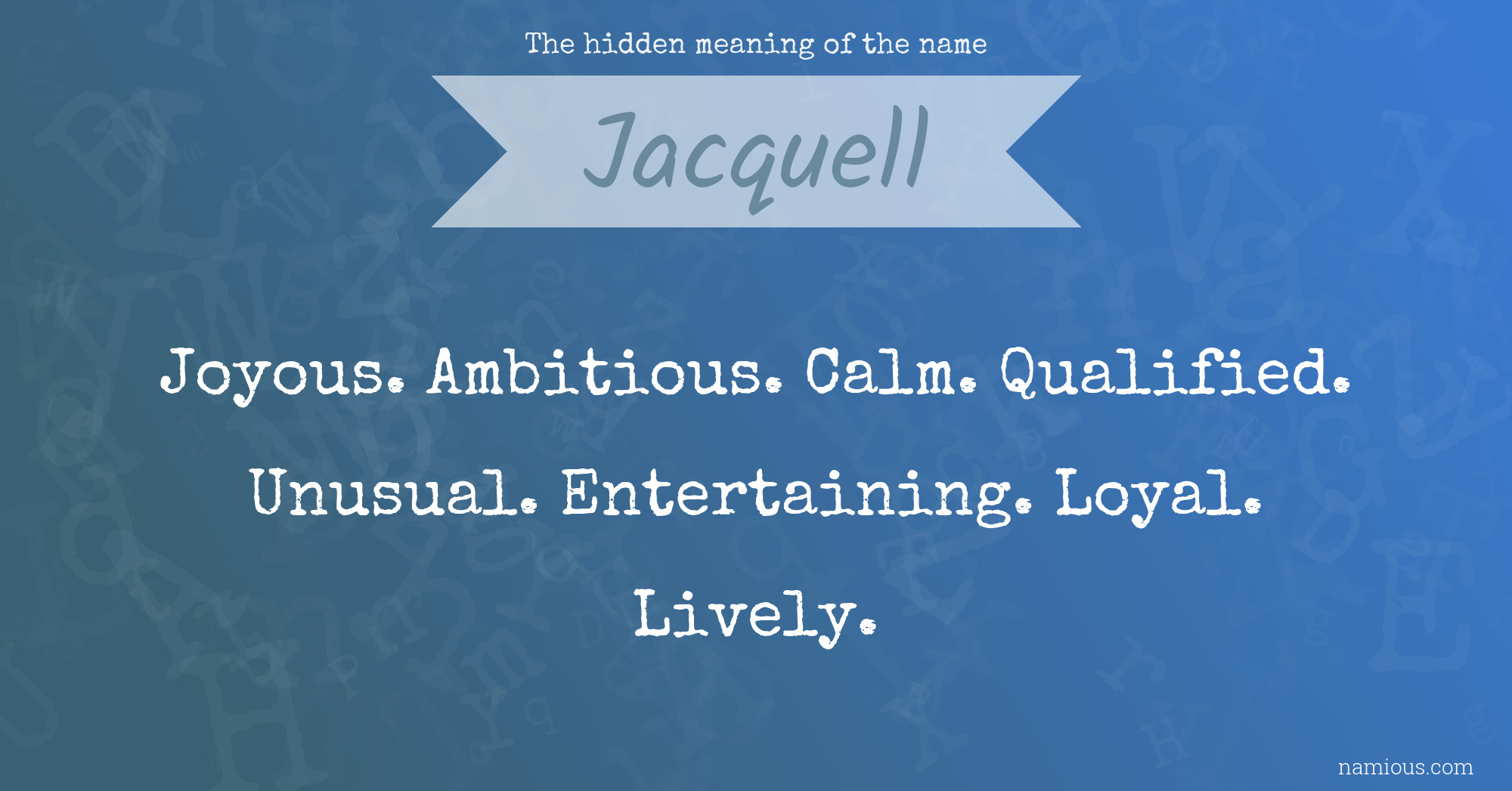 The hidden meaning of the name Jacquell