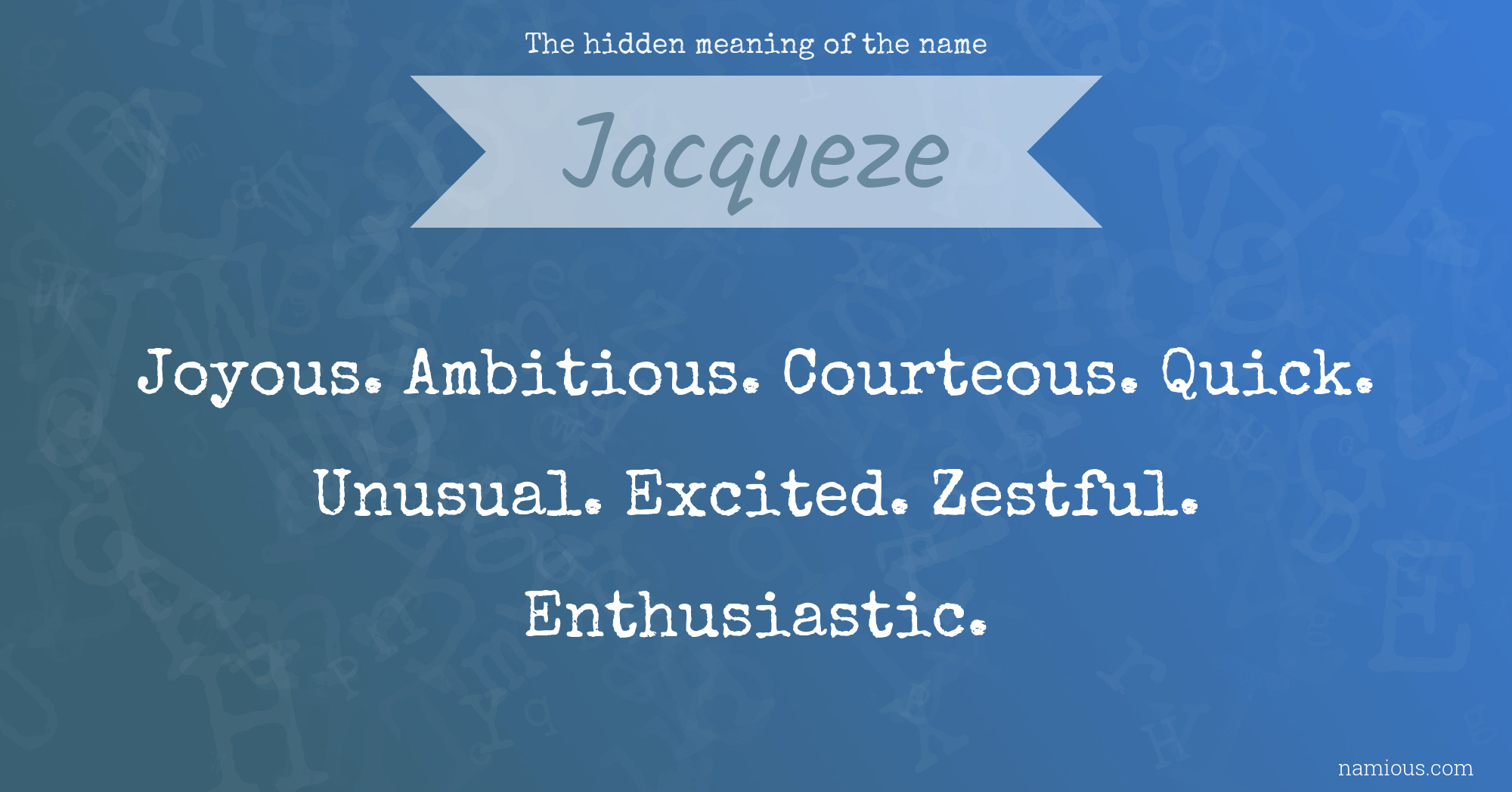 The hidden meaning of the name Jacqueze