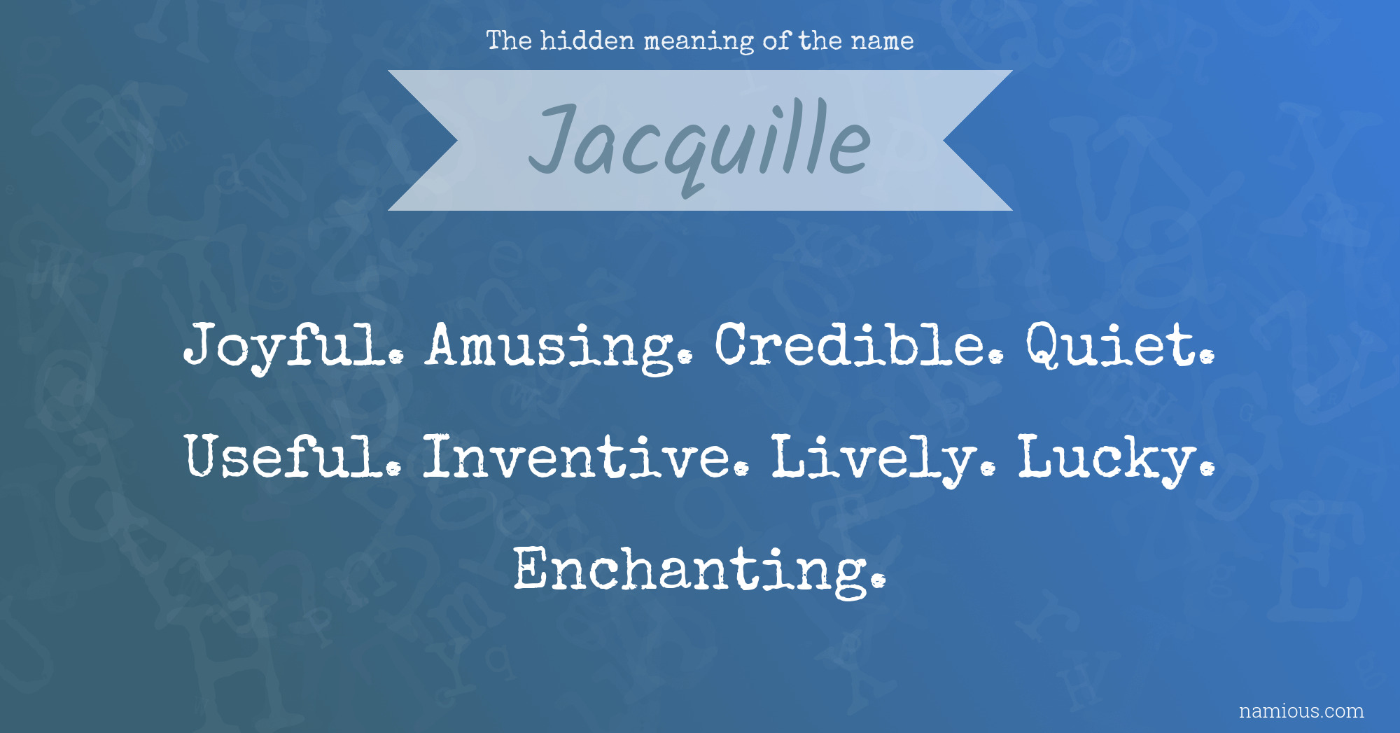 The hidden meaning of the name Jacquille