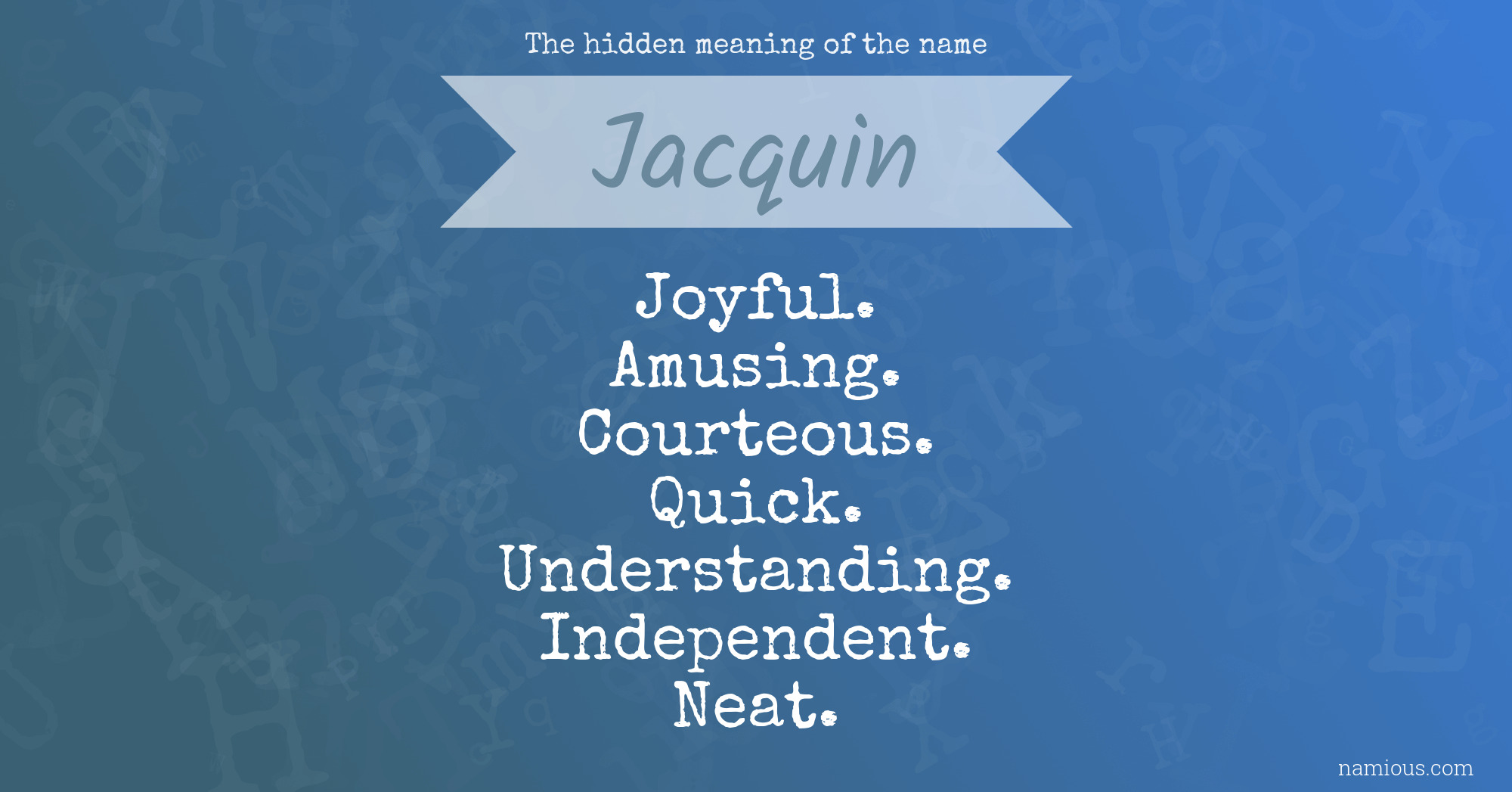 The hidden meaning of the name Jacquin