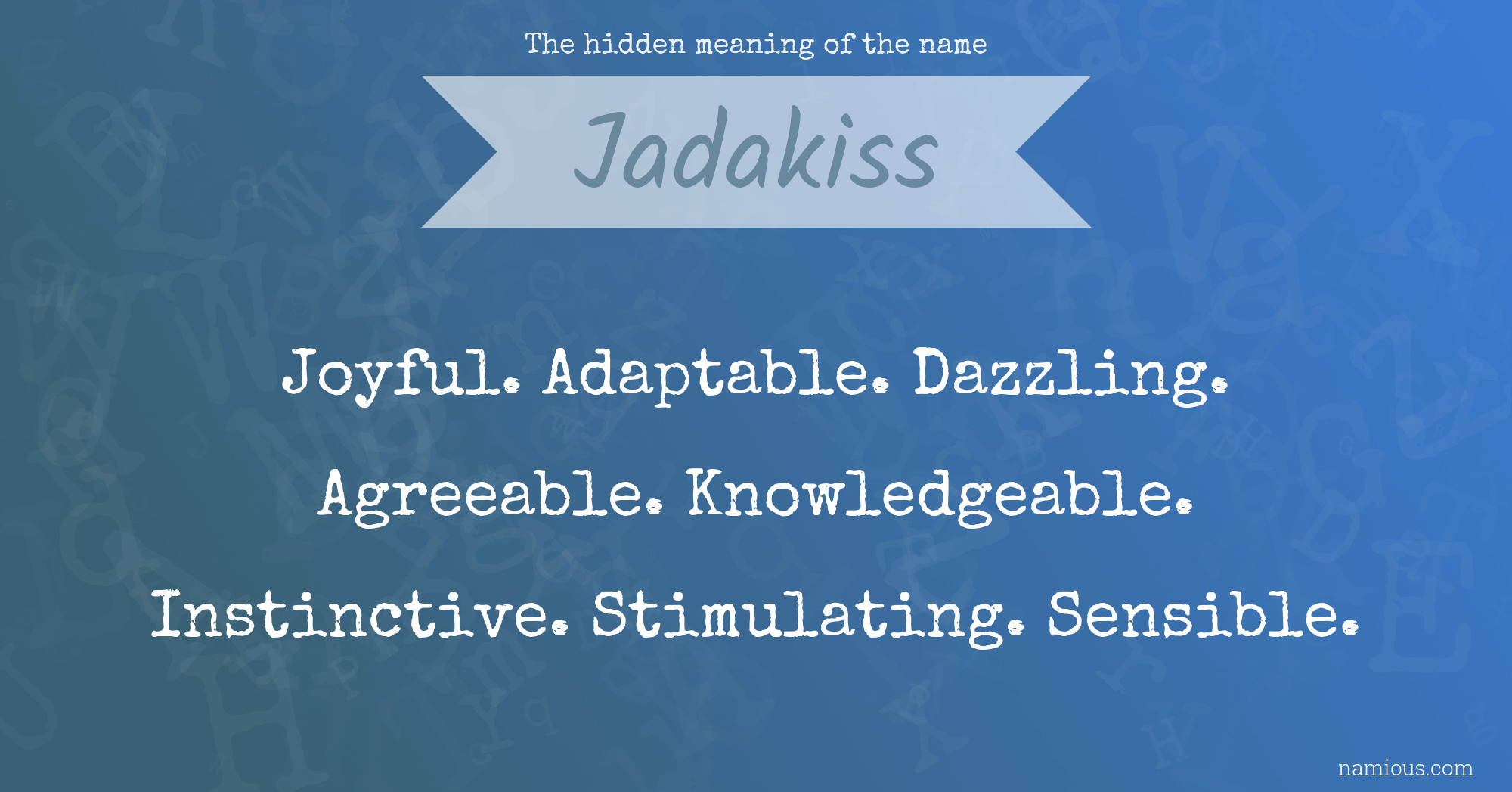 The hidden meaning of the name Jadakiss