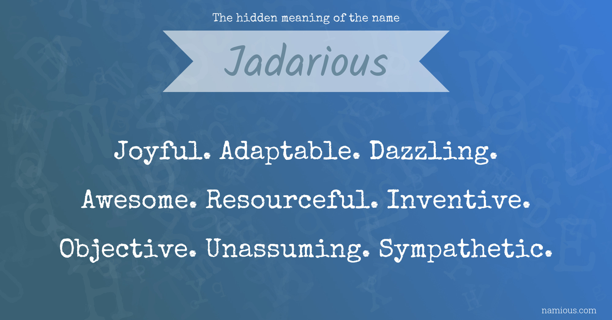 The hidden meaning of the name Jadarious