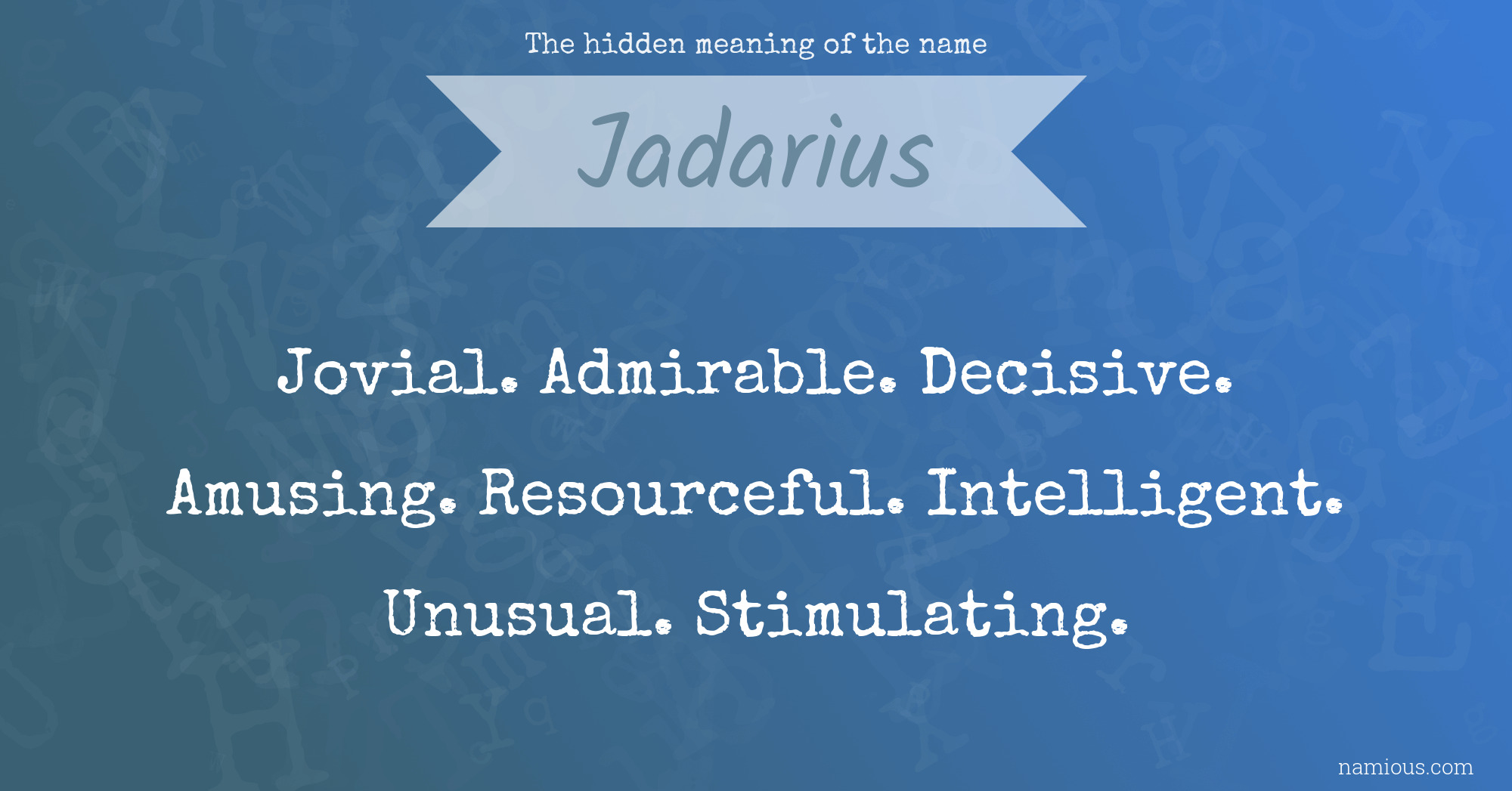 The hidden meaning of the name Jadarius