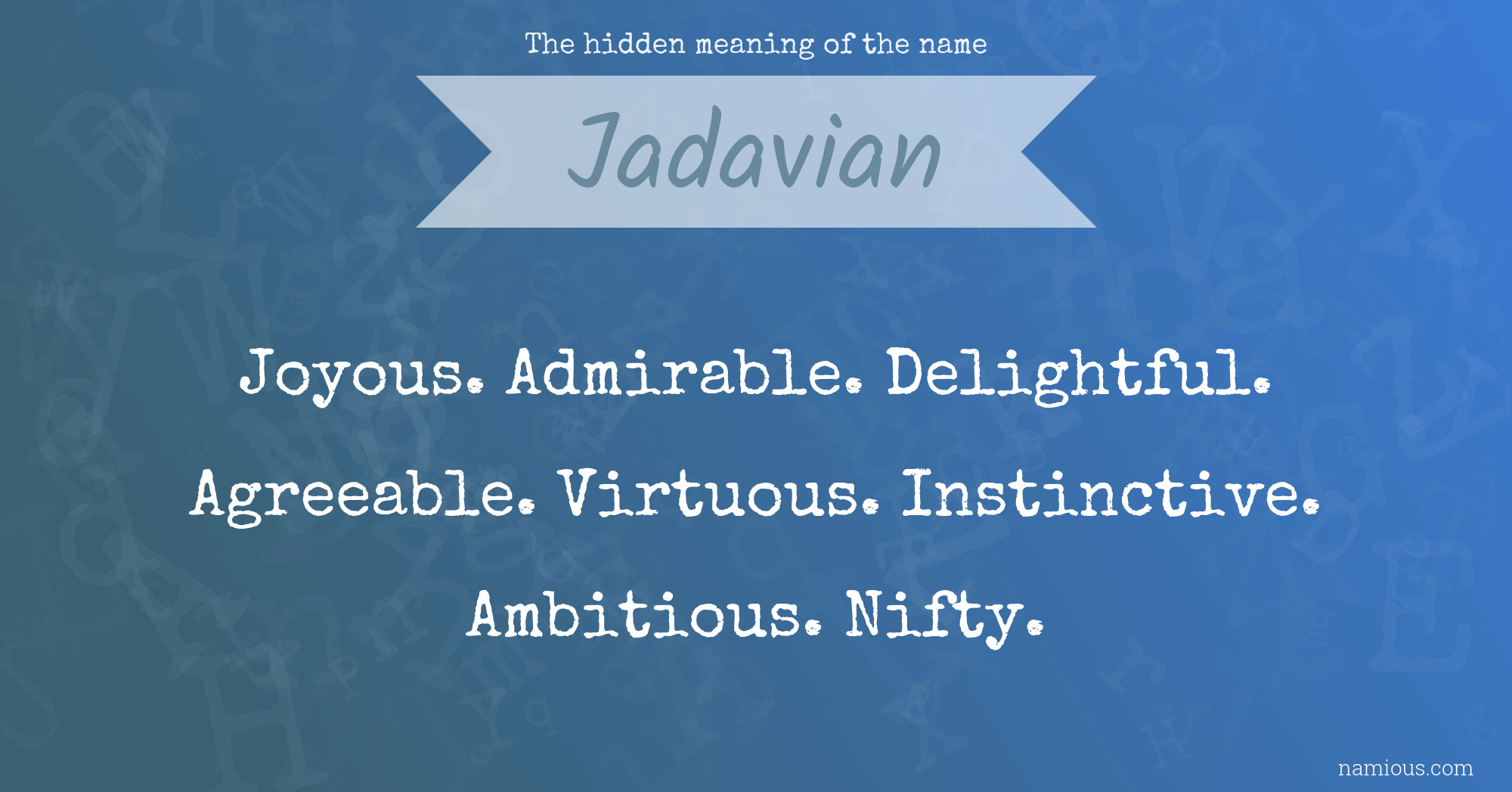 The hidden meaning of the name Jadavian