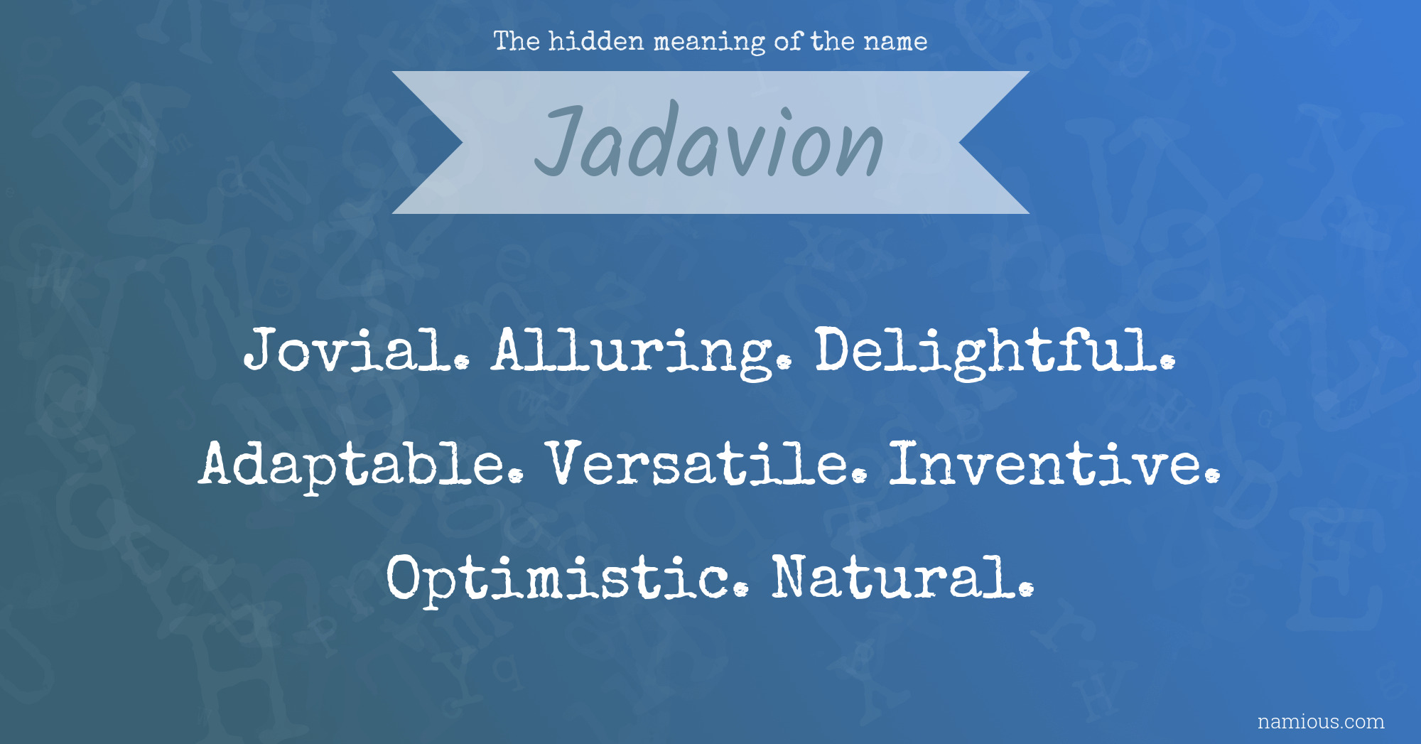 The hidden meaning of the name Jadavion