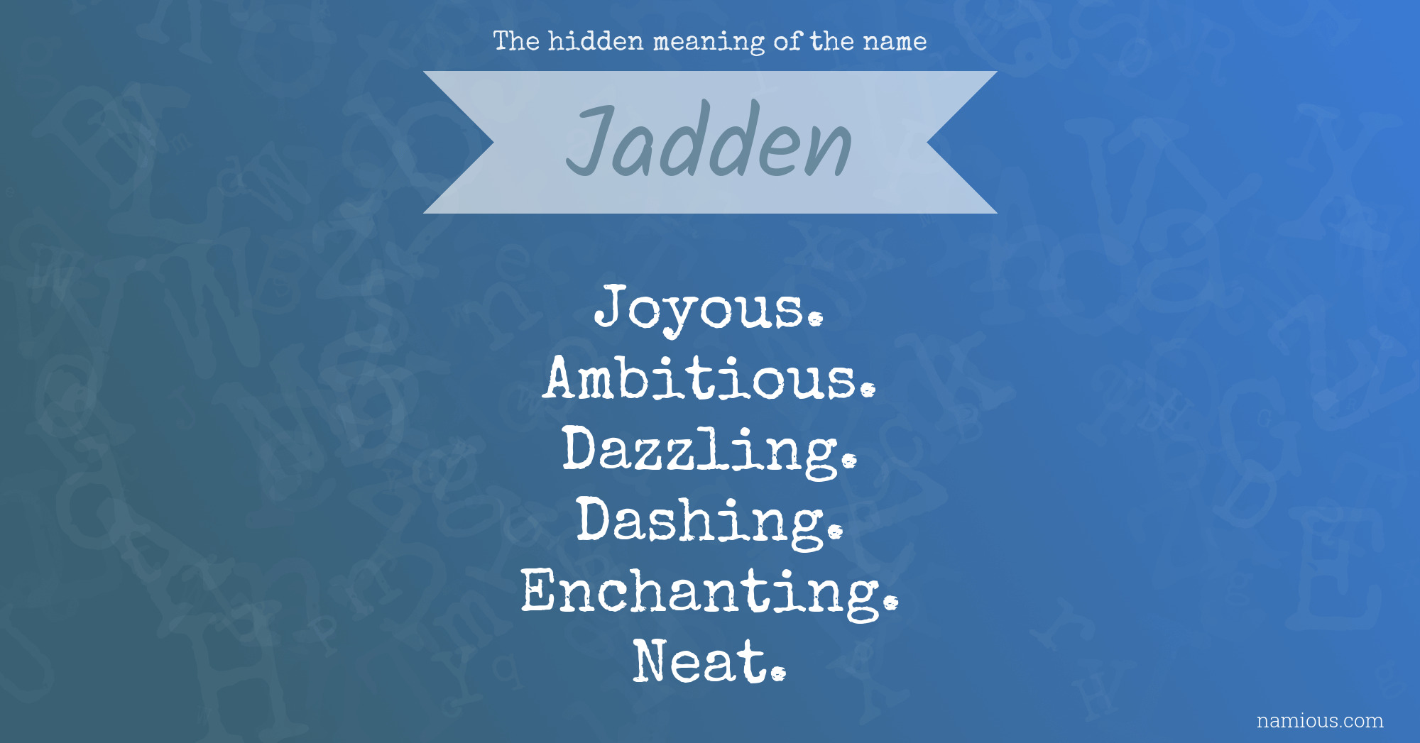 The hidden meaning of the name Jadden