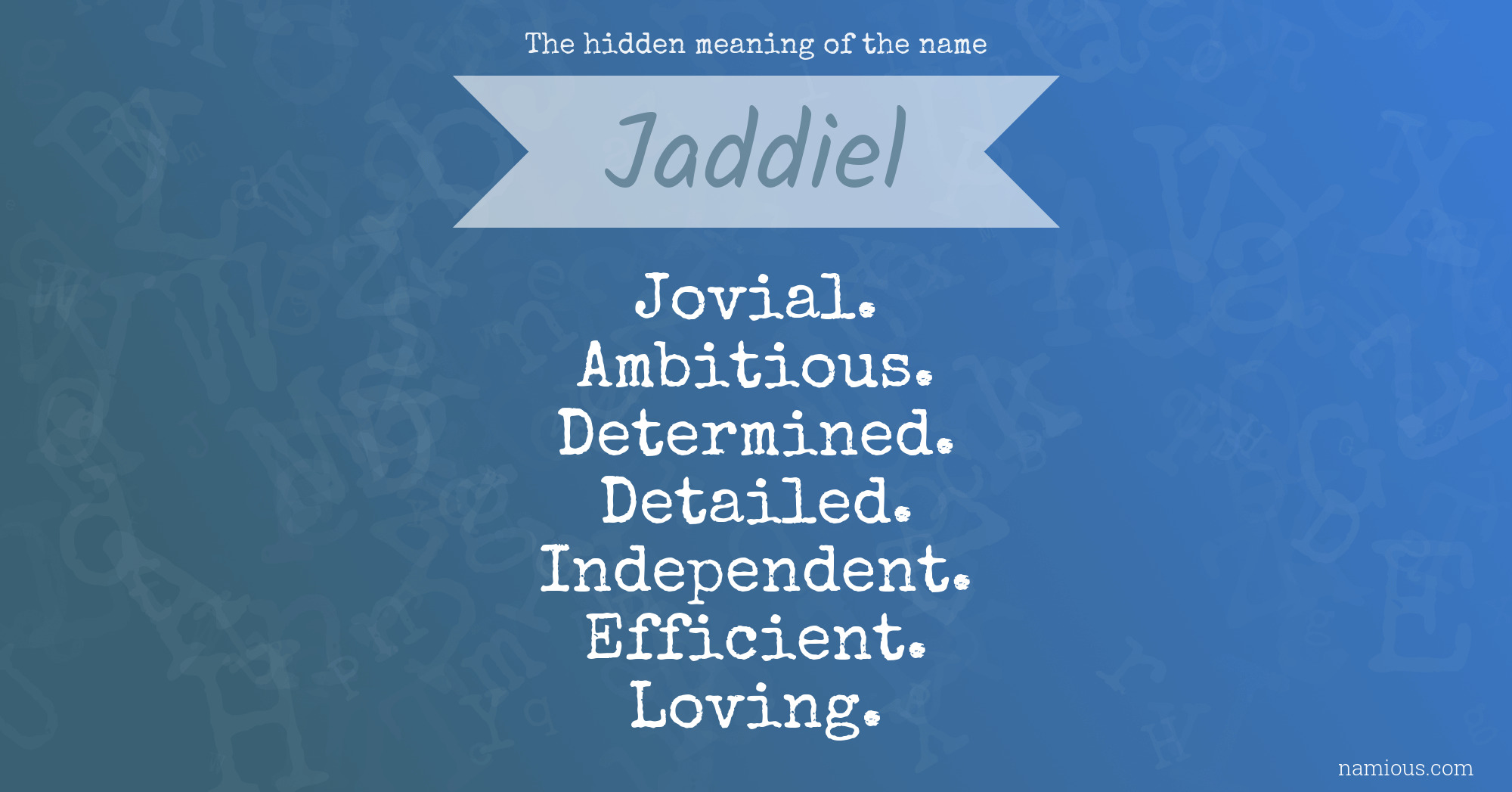 The hidden meaning of the name Jaddiel