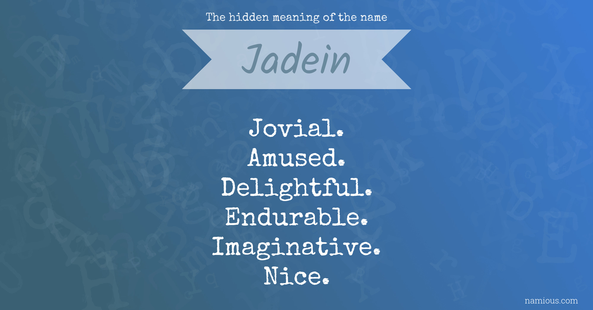 The hidden meaning of the name Jadein