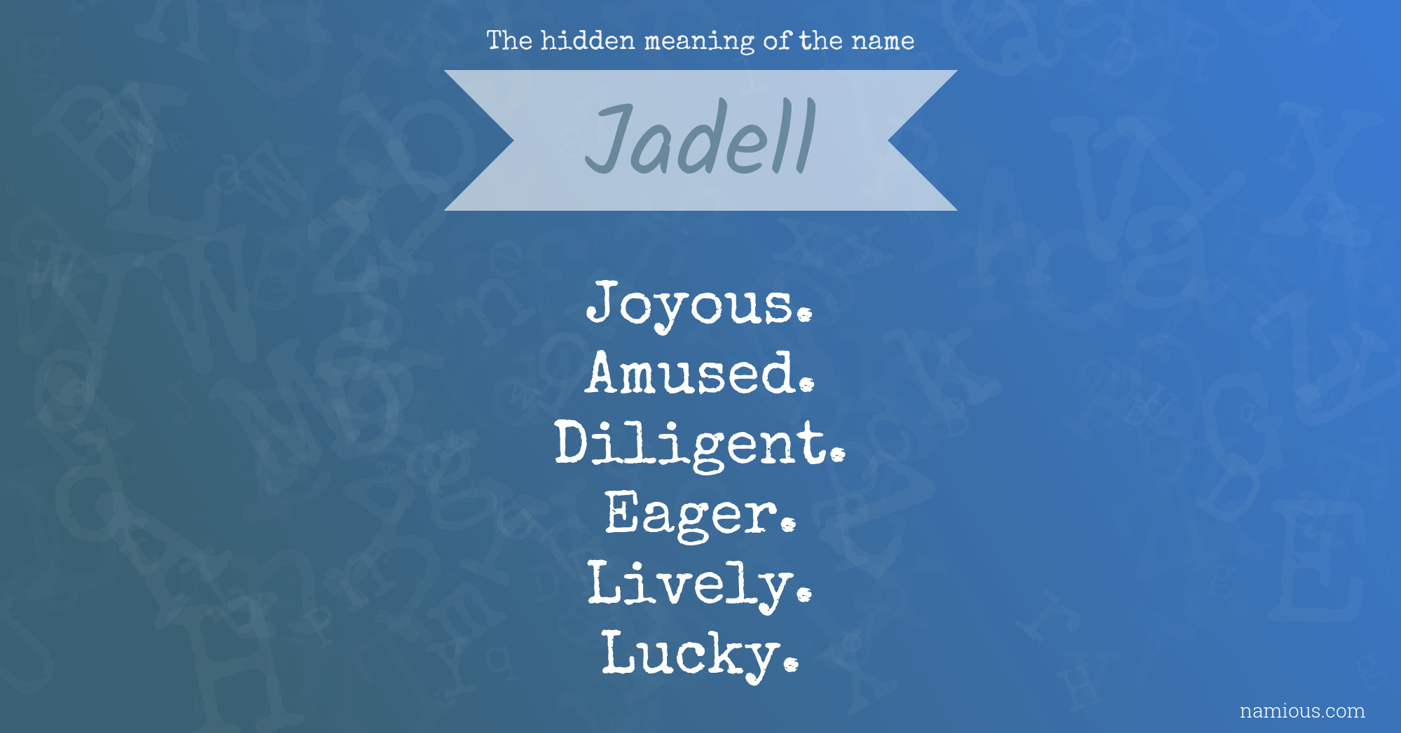 The hidden meaning of the name Jadell