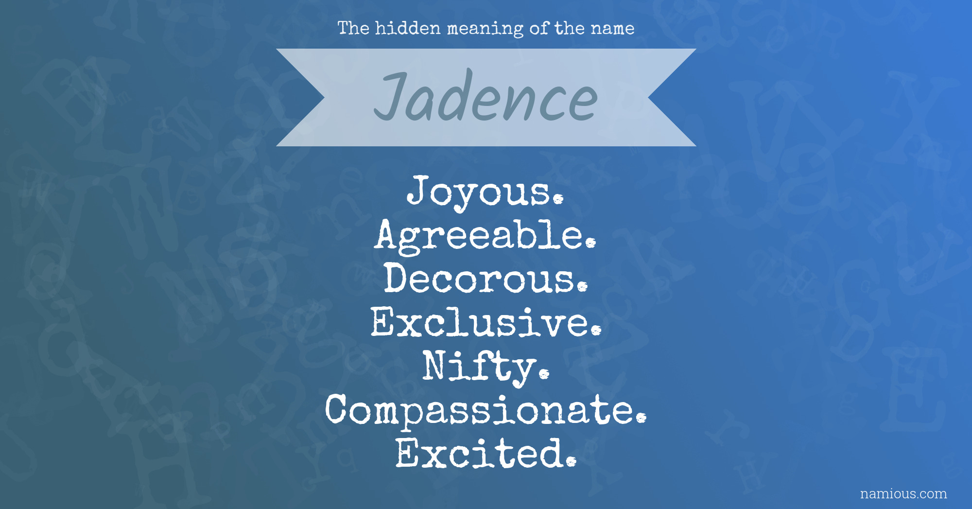 The hidden meaning of the name Jadence