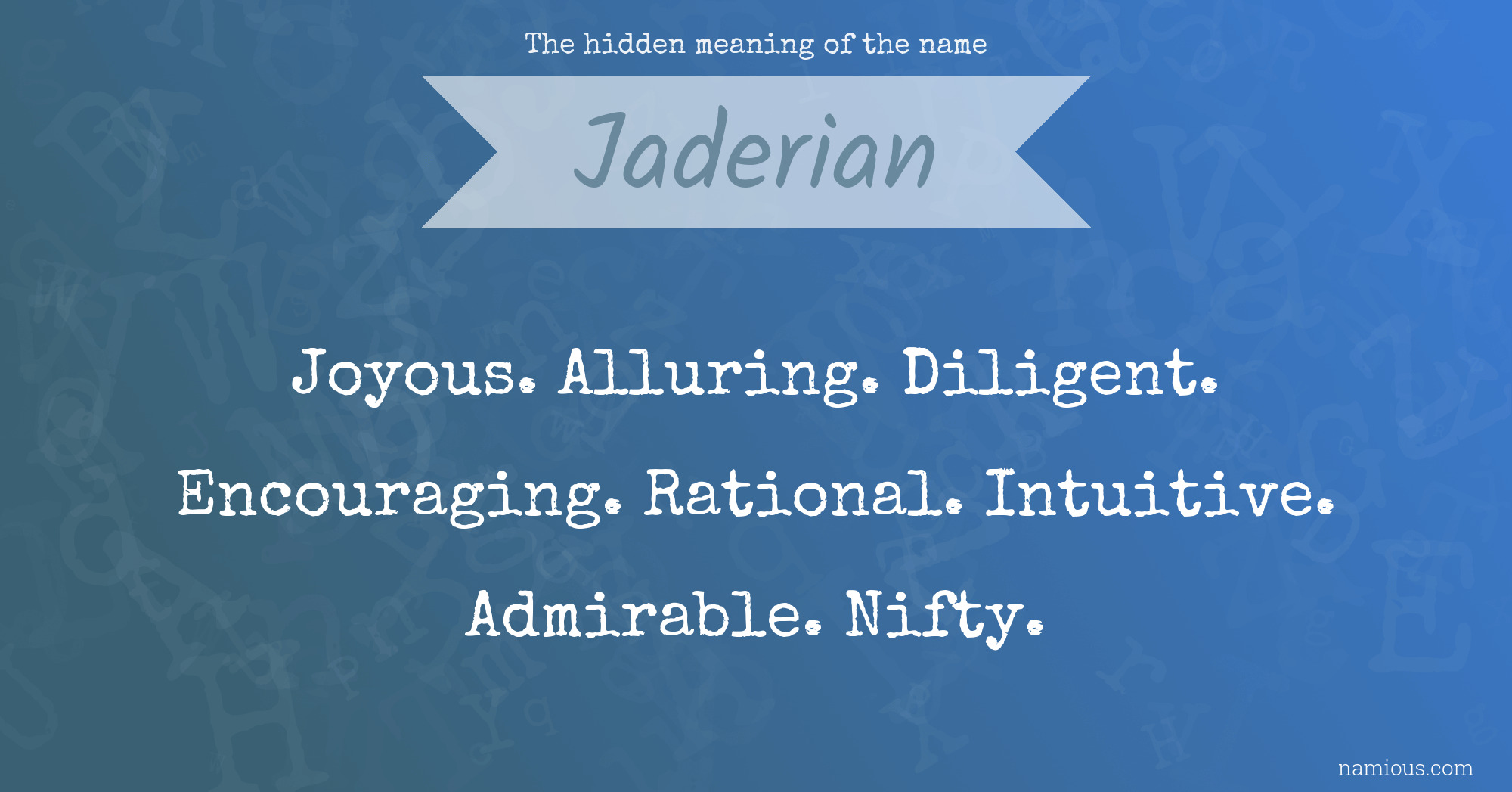 The hidden meaning of the name Jaderian