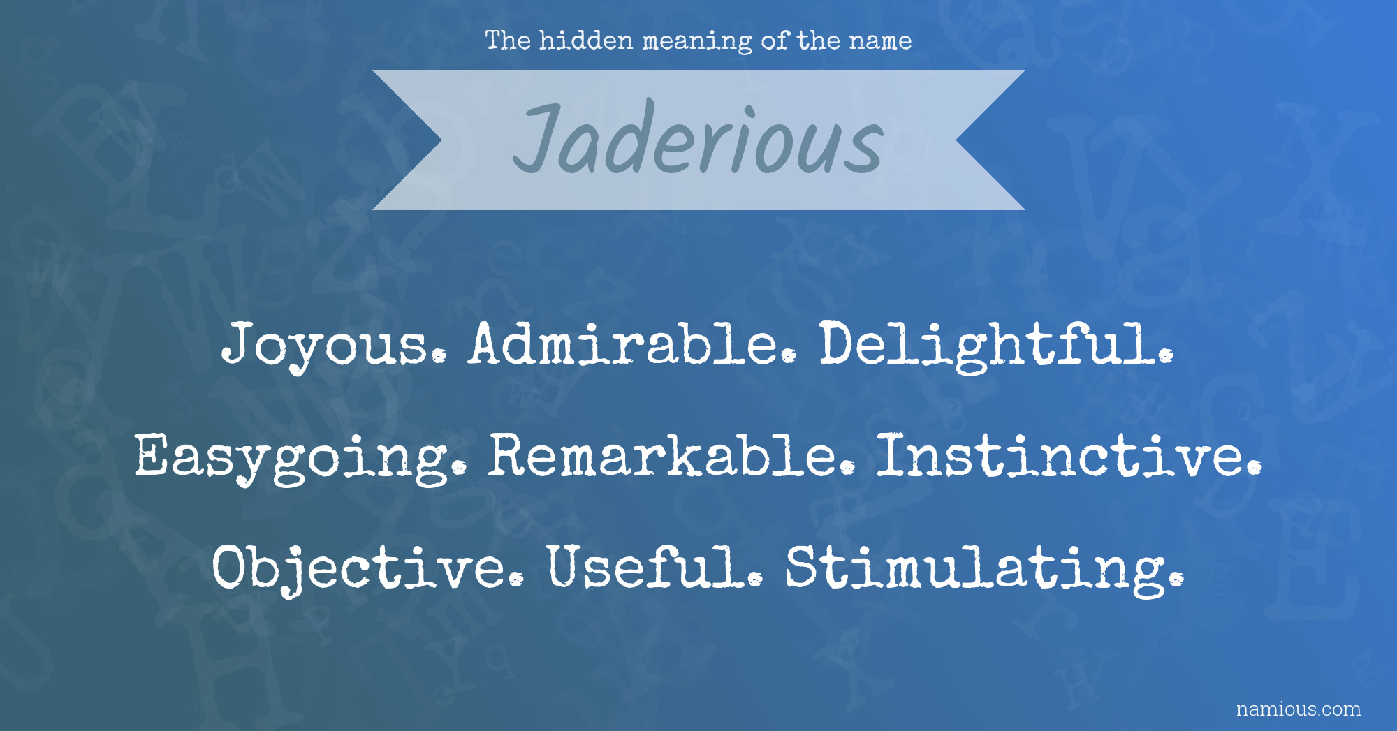 The hidden meaning of the name Jaderious