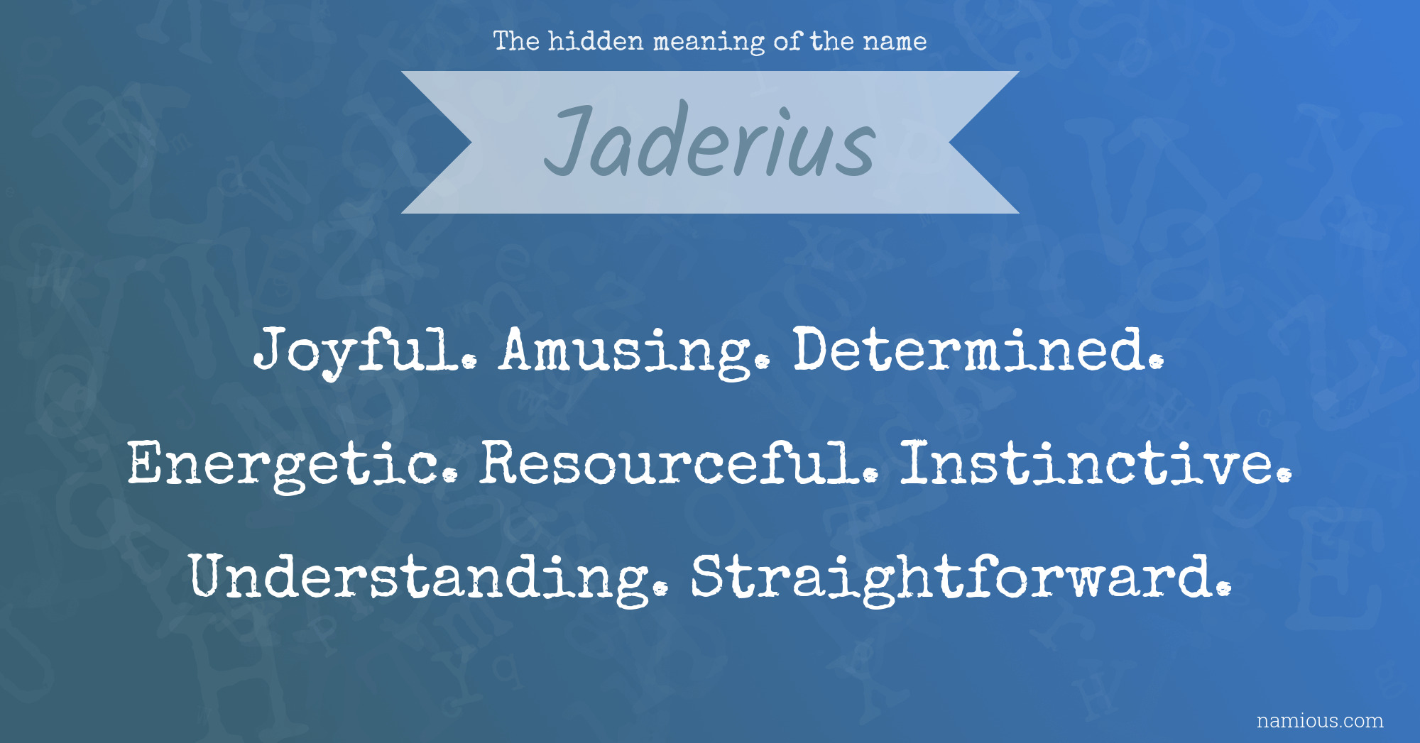 The hidden meaning of the name Jaderius