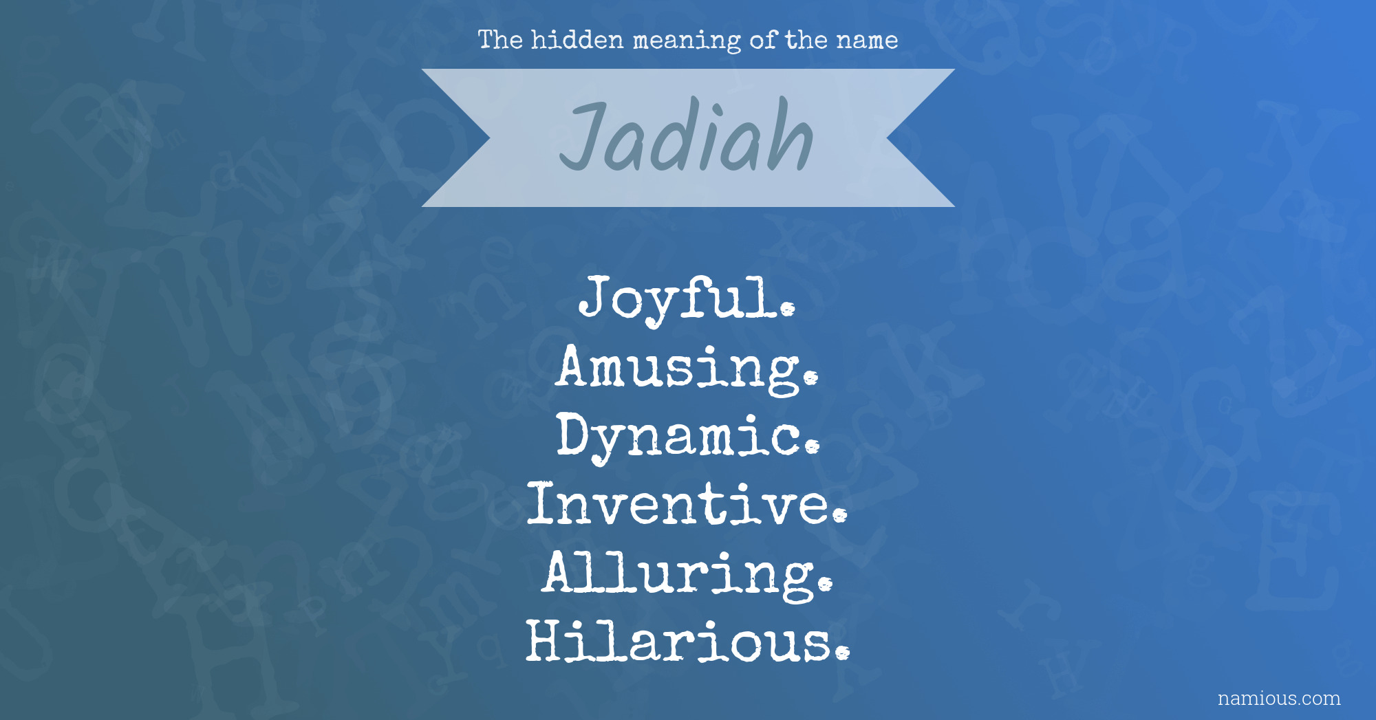 The hidden meaning of the name Jadiah