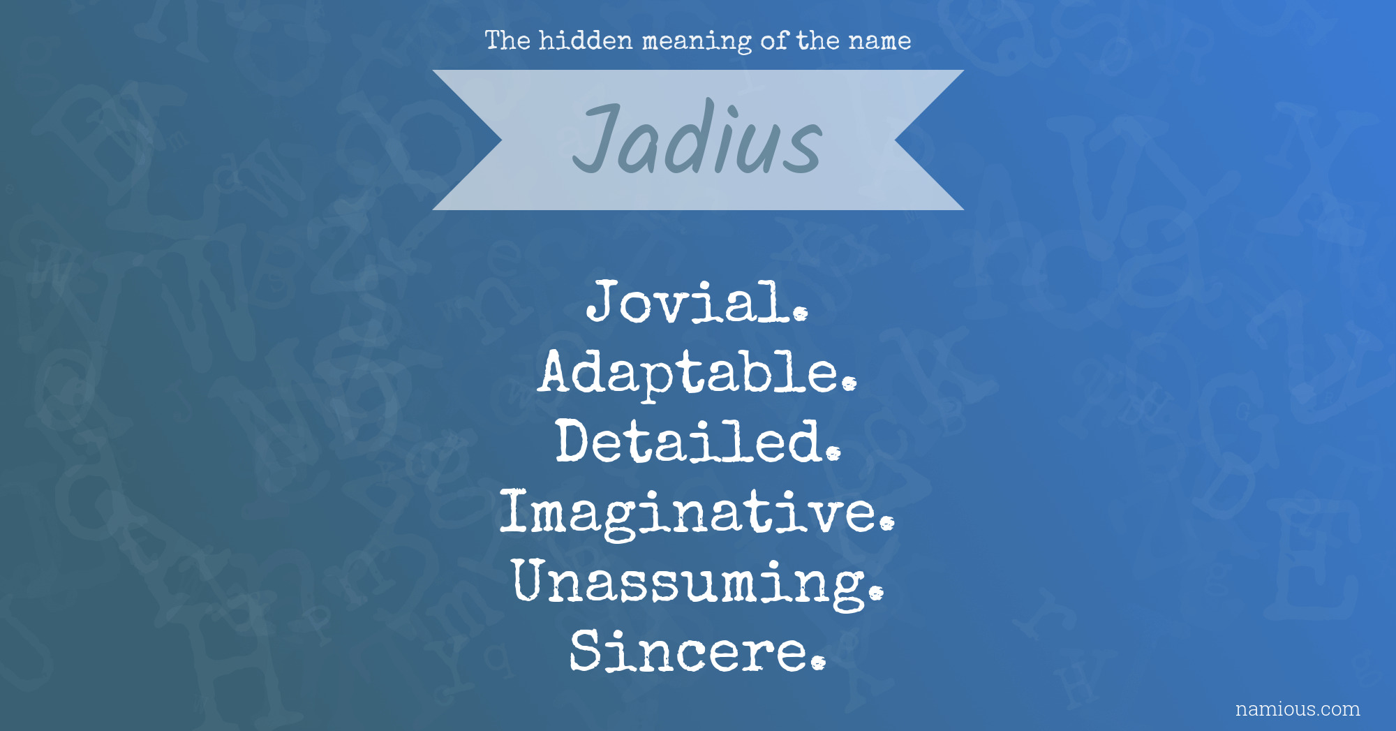 The hidden meaning of the name Jadius