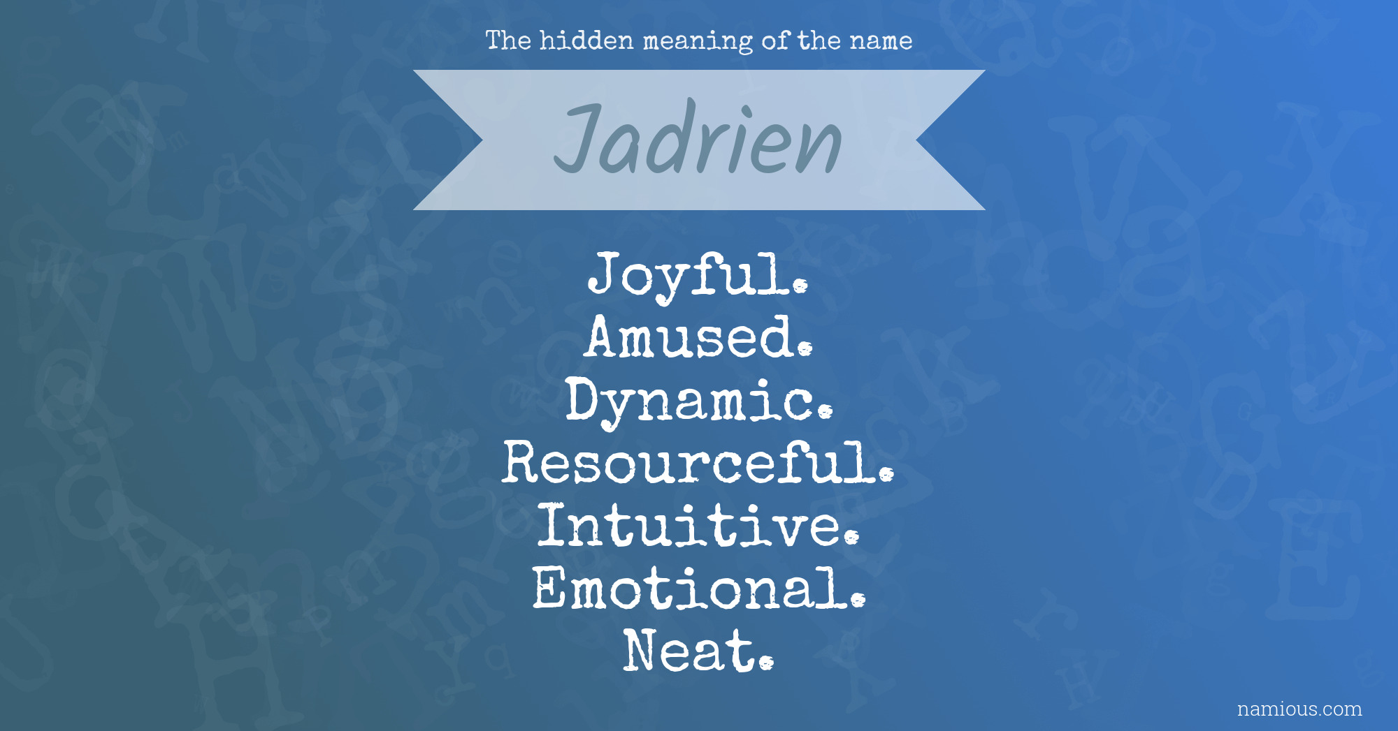 The hidden meaning of the name Jadrien