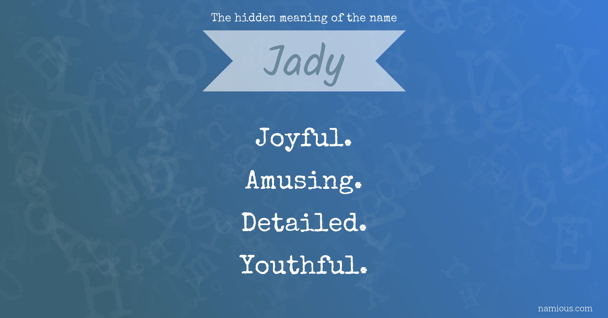 The hidden meaning of the name Jady