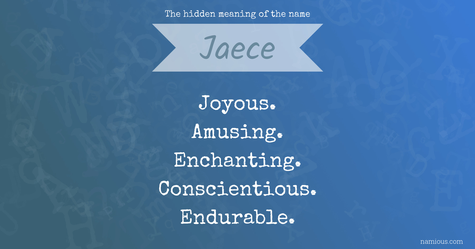 The hidden meaning of the name Jaece