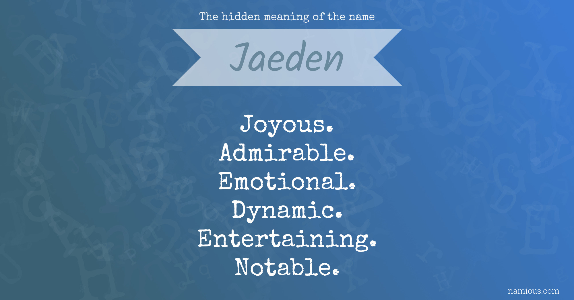 The hidden meaning of the name Jaeden