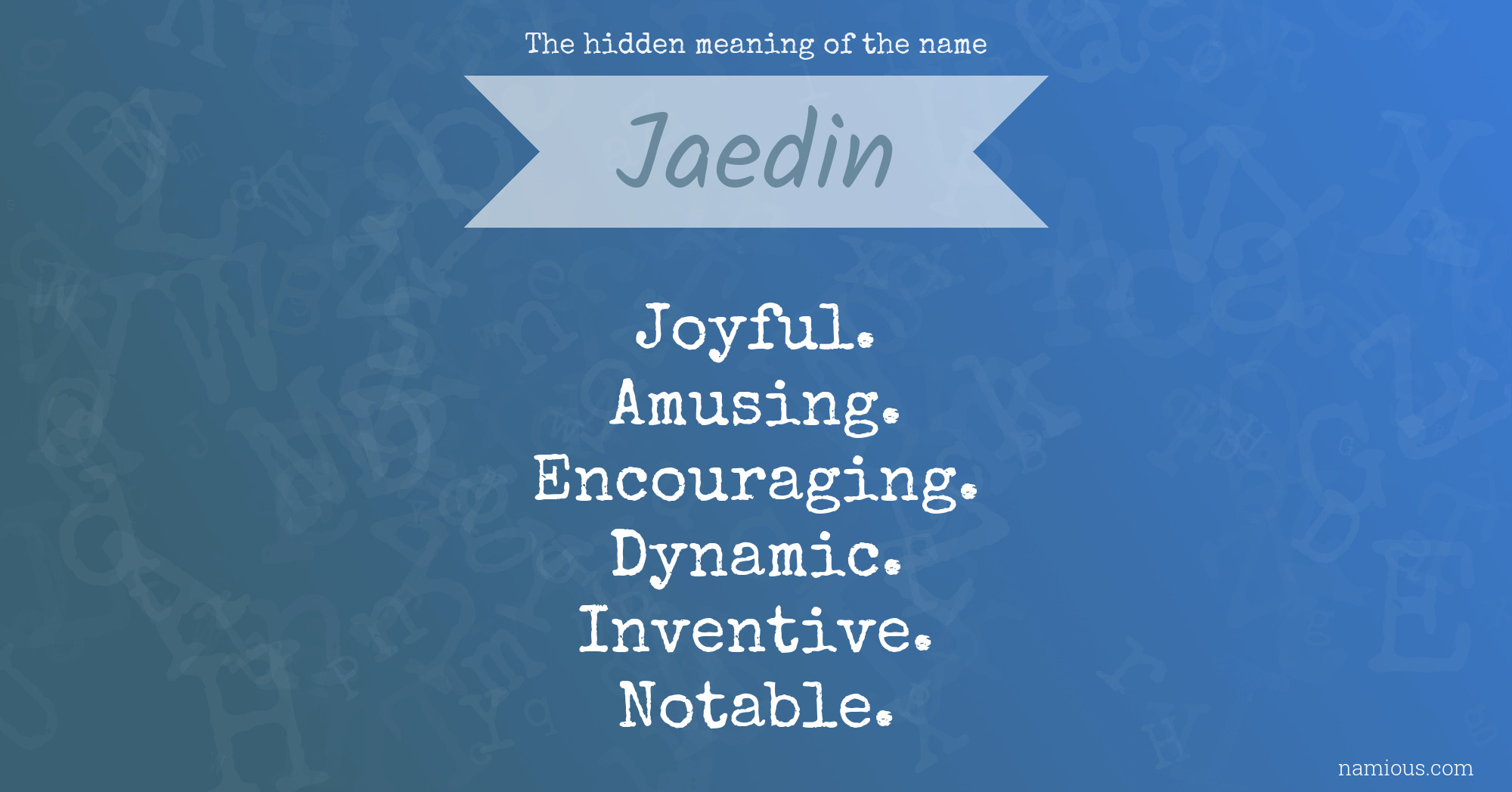 The hidden meaning of the name Jaedin