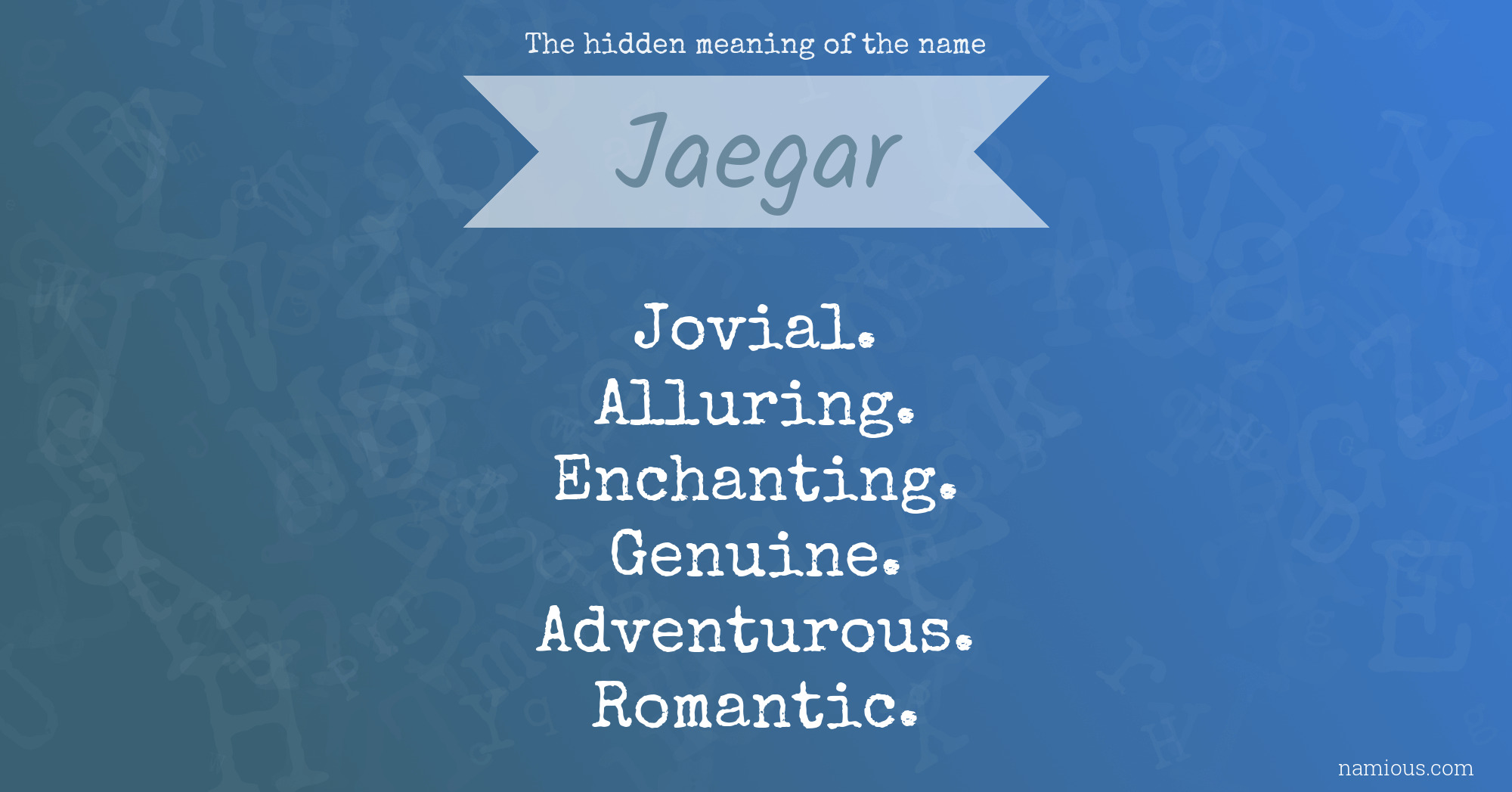 The hidden meaning of the name Jaegar