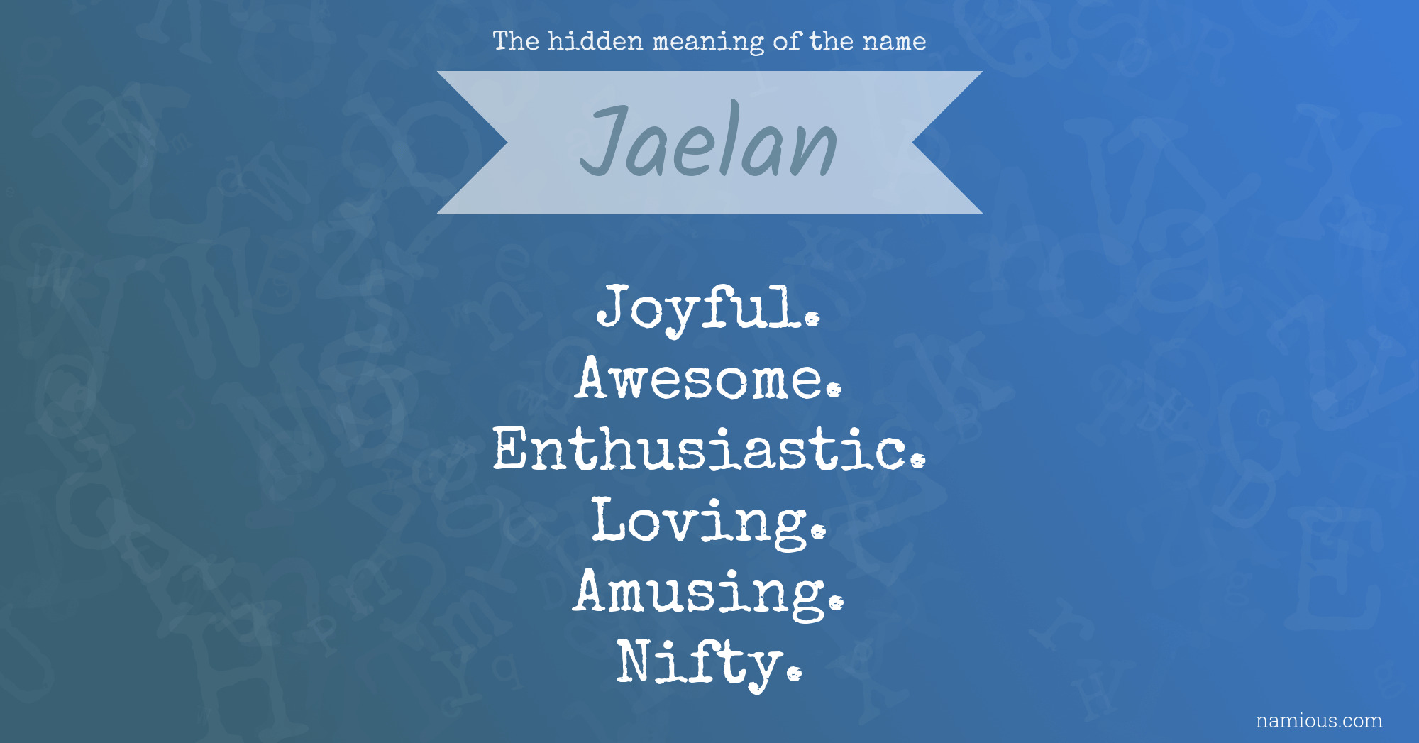 The hidden meaning of the name Jaelan