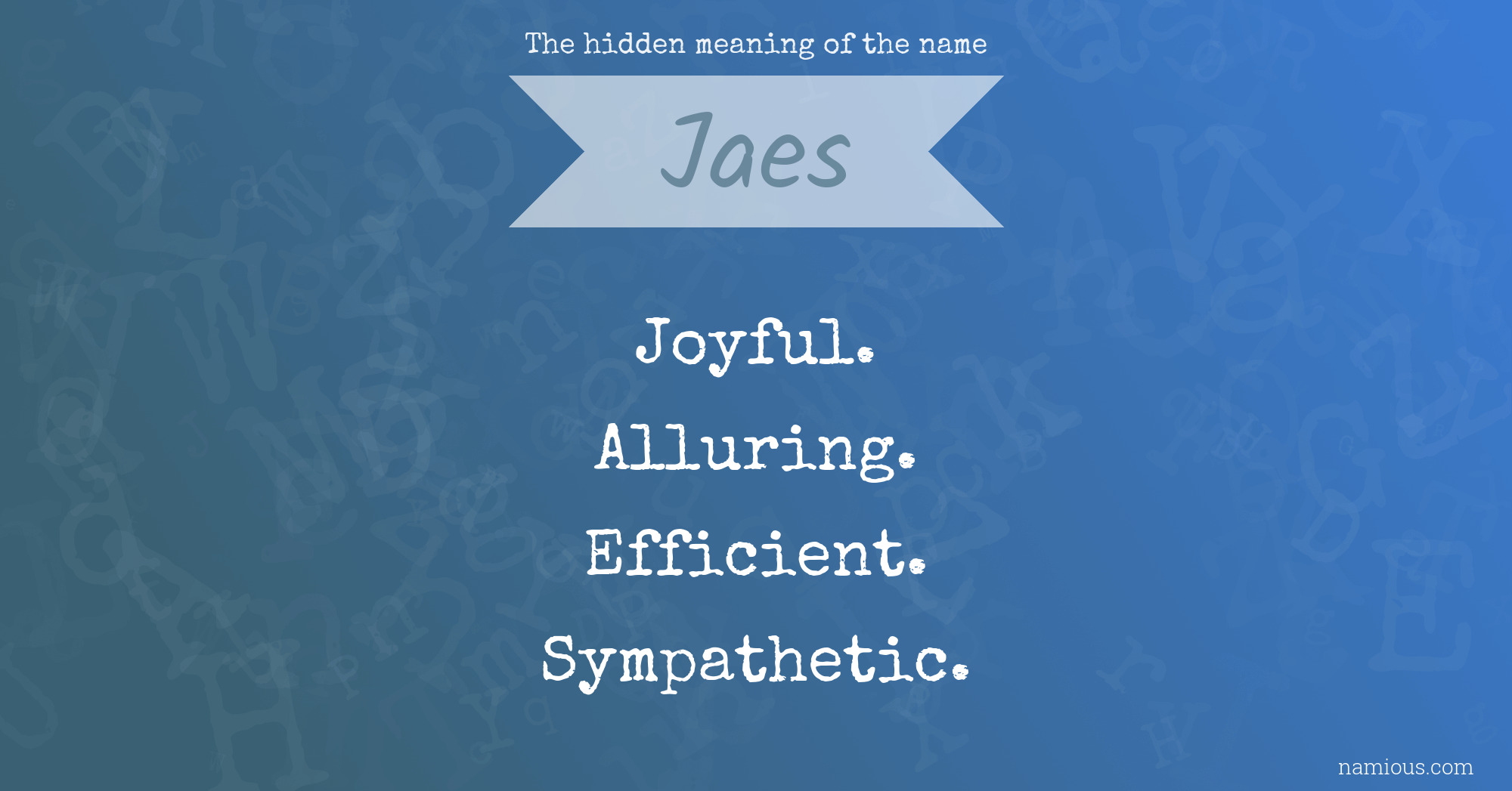 The hidden meaning of the name Jaes