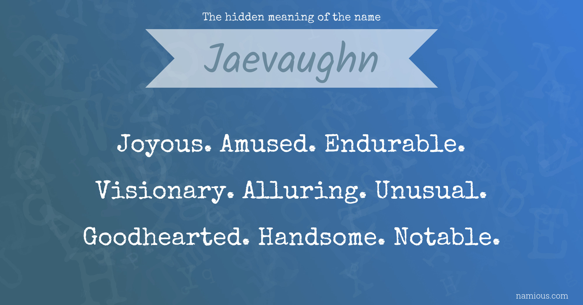 The hidden meaning of the name Jaevaughn