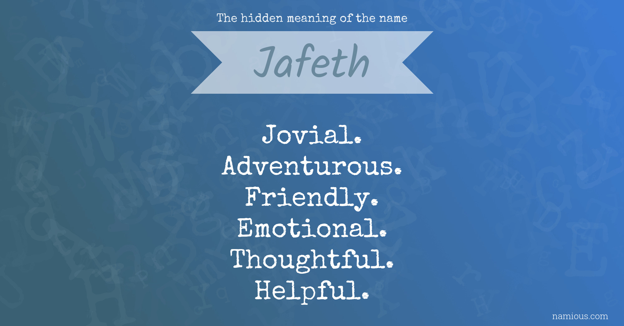 The hidden meaning of the name Jafeth