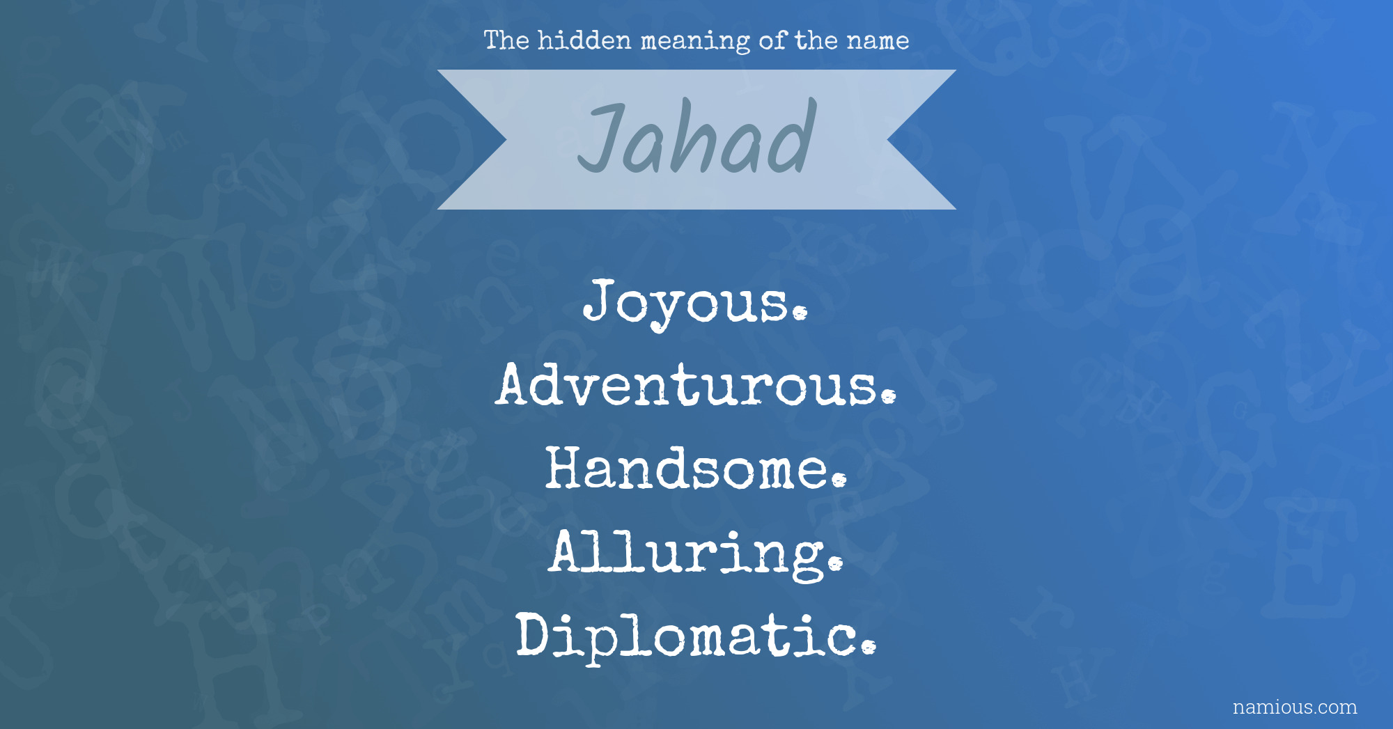 The hidden meaning of the name Jahad