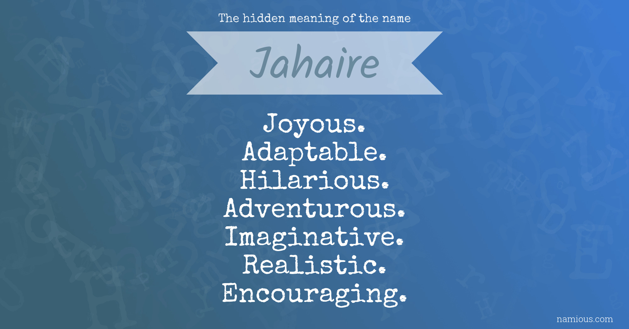 The hidden meaning of the name Jahaire