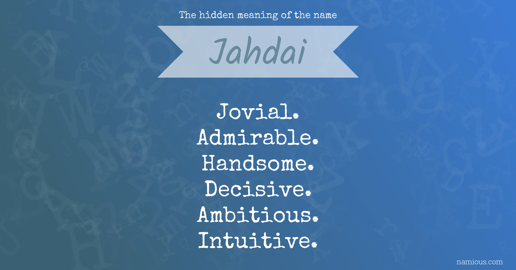 The hidden meaning of the name Jahdai