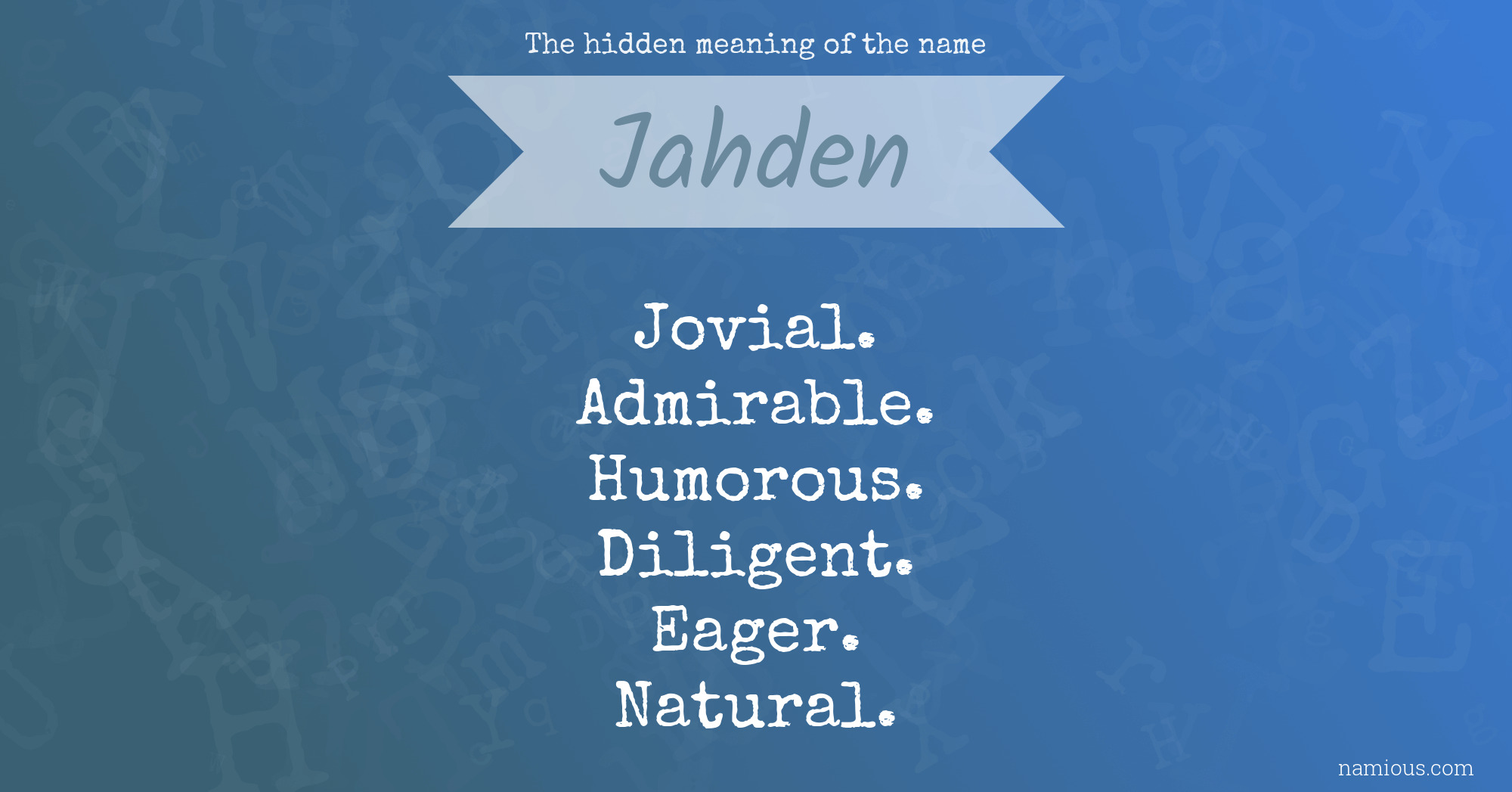 The hidden meaning of the name Jahden