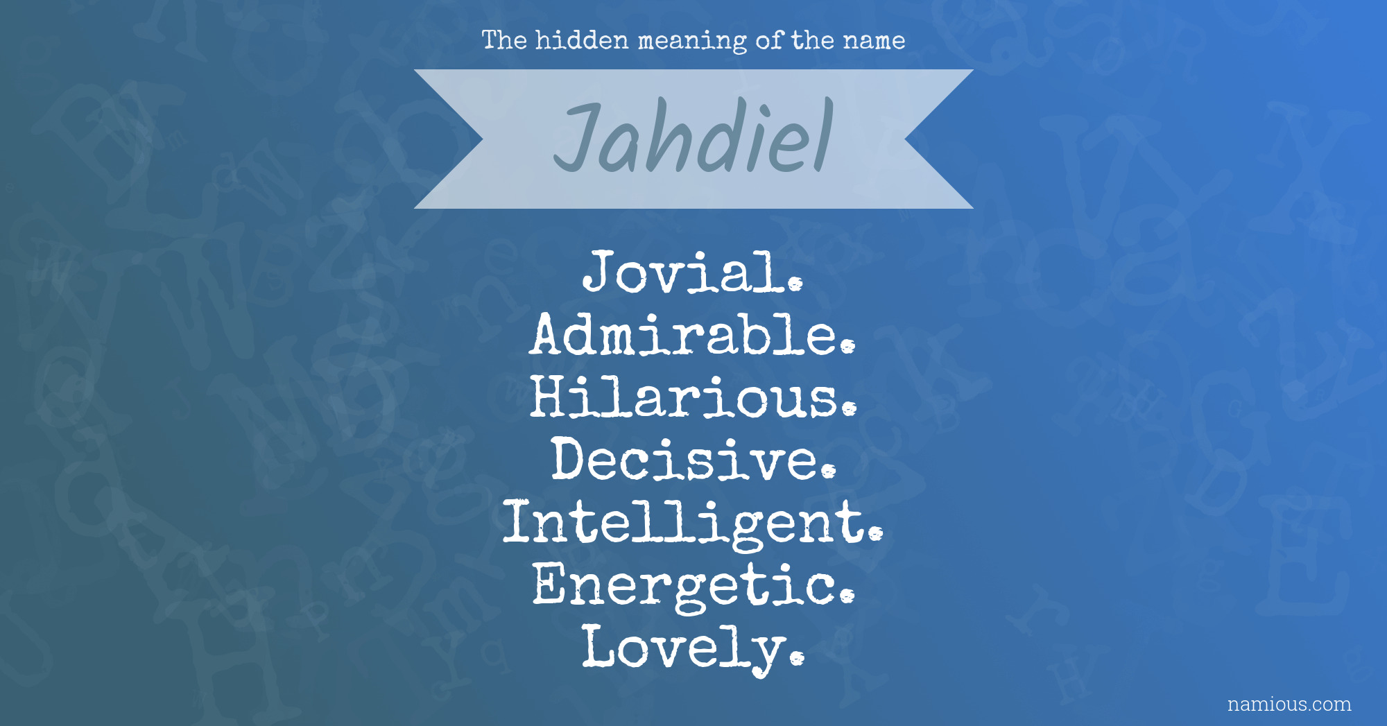 The hidden meaning of the name Jahdiel