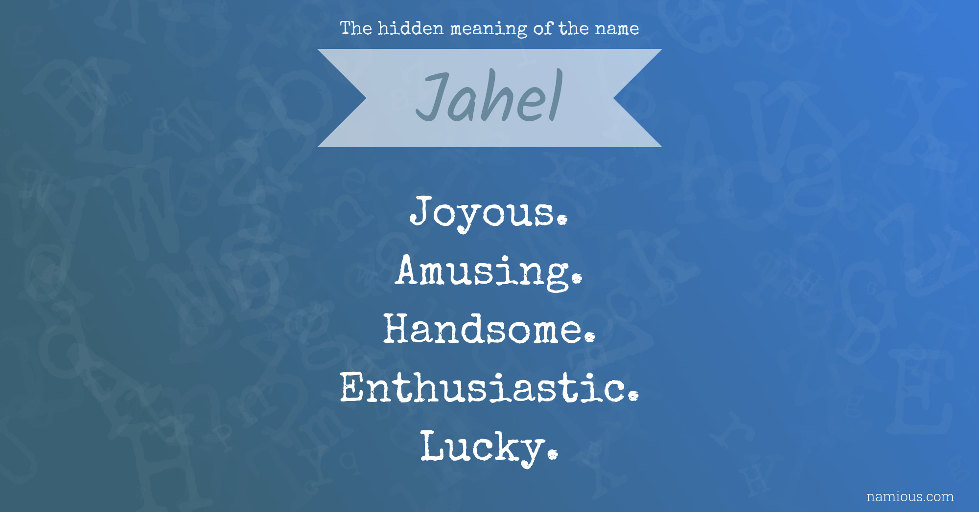 The hidden meaning of the name Jahel