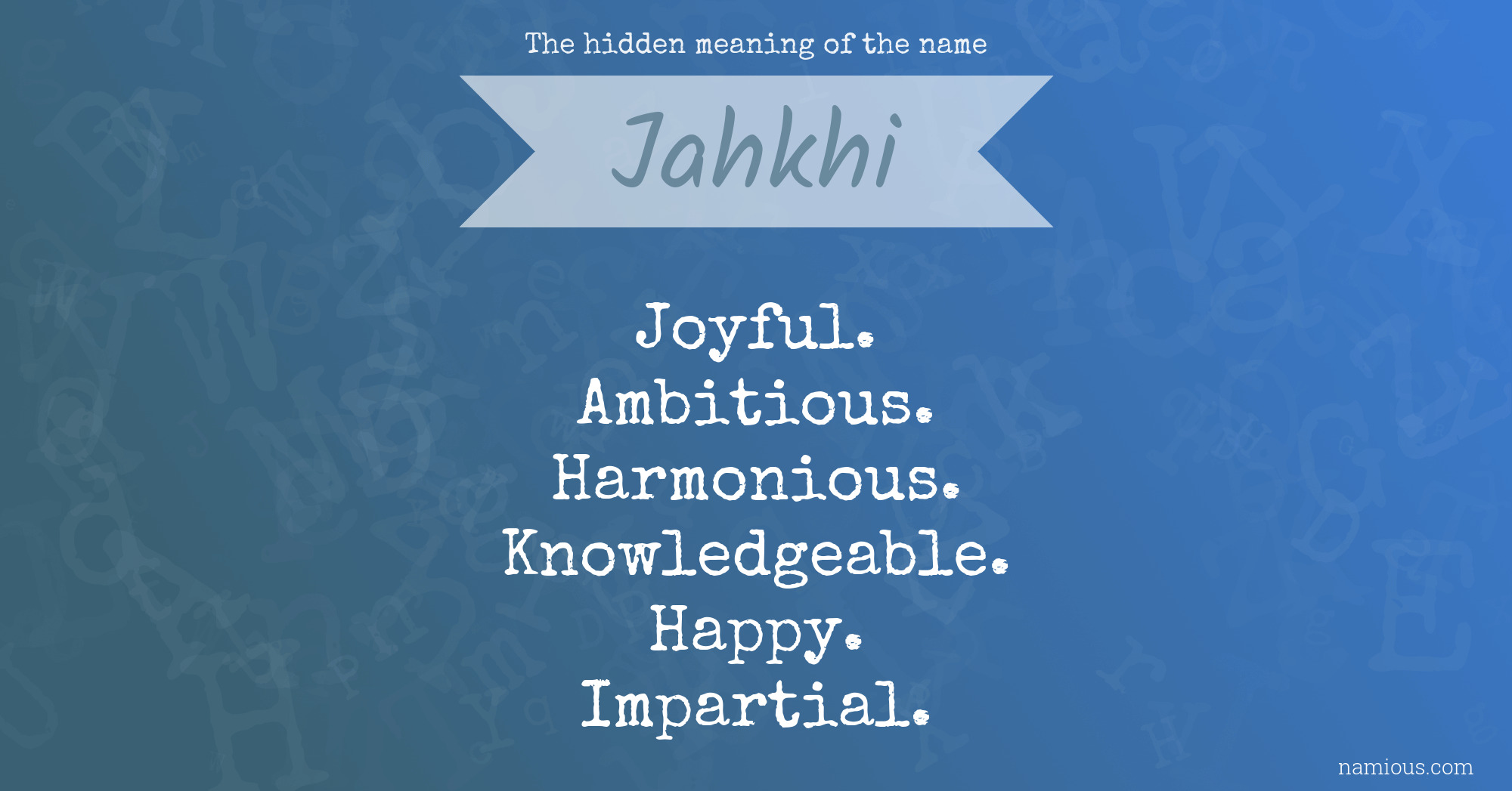 The hidden meaning of the name Jahkhi