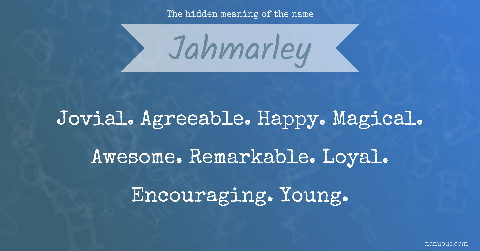 The hidden meaning of the name Jahmarley