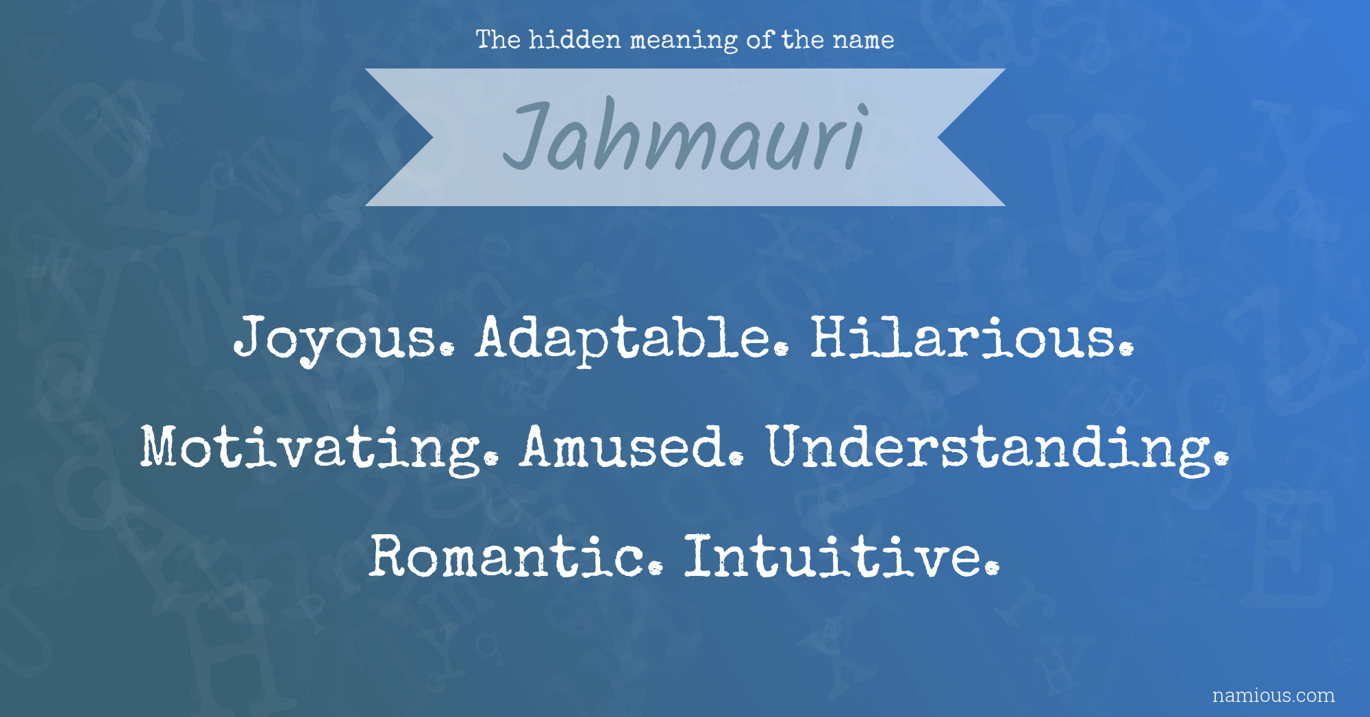 The hidden meaning of the name Jahmauri