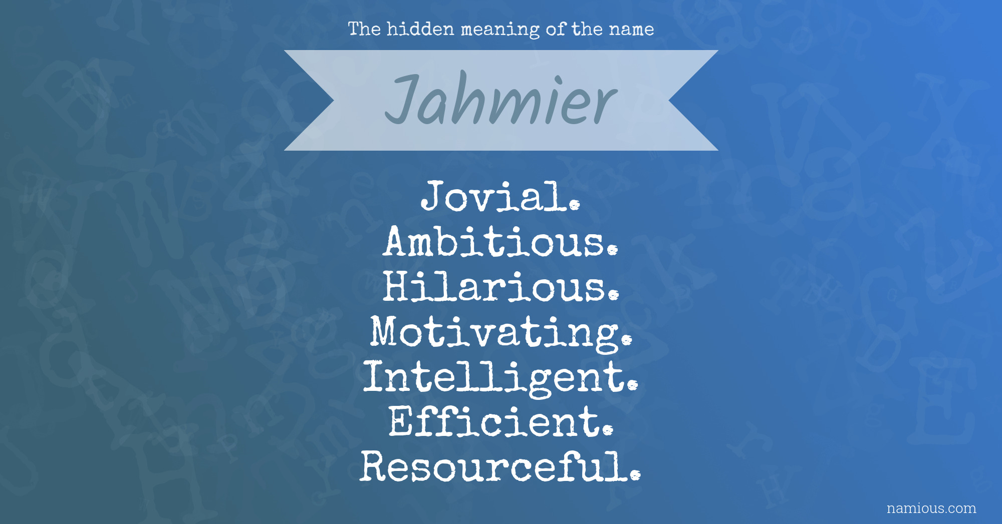 The hidden meaning of the name Jahmier