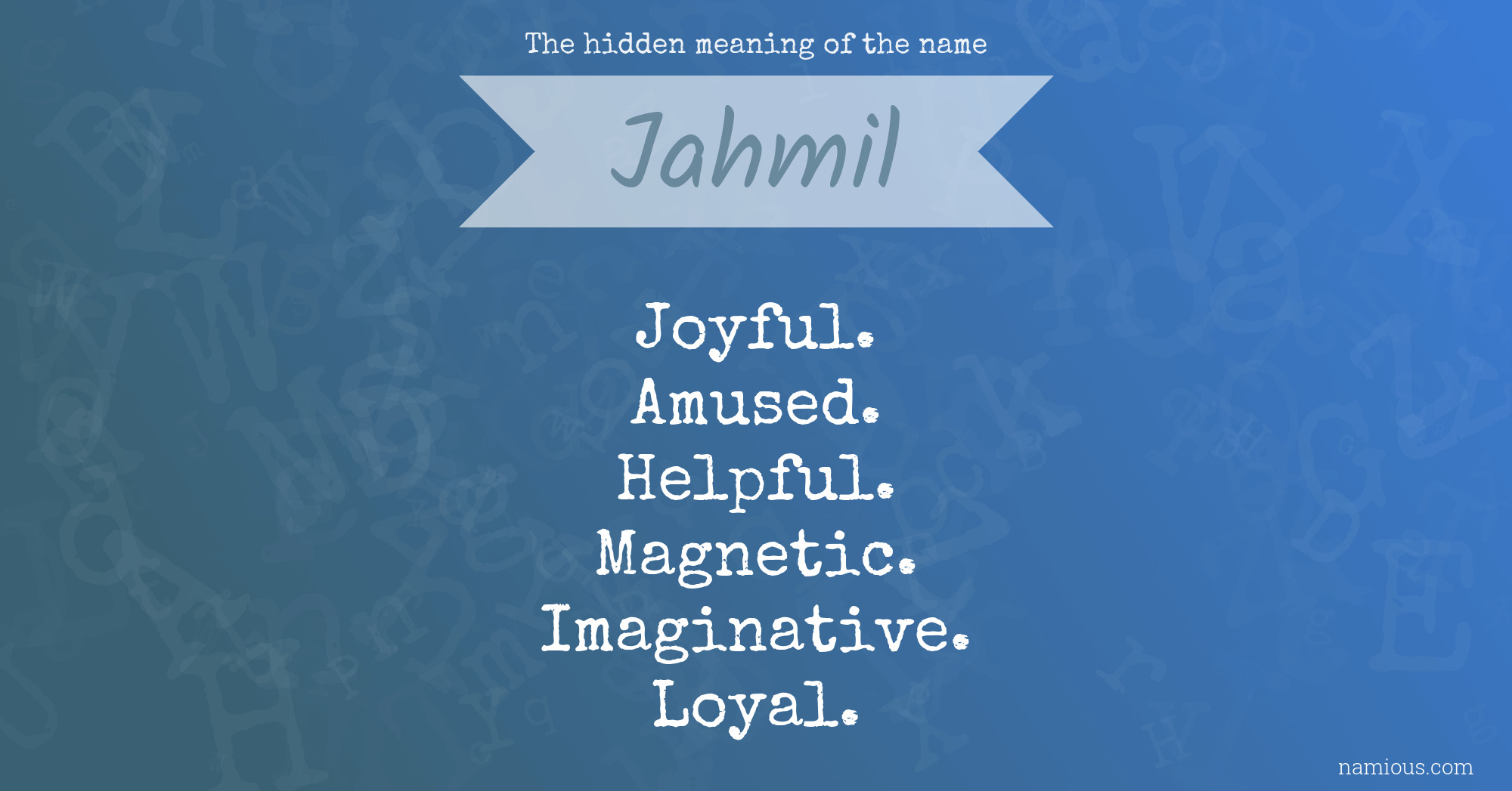 The hidden meaning of the name Jahmil